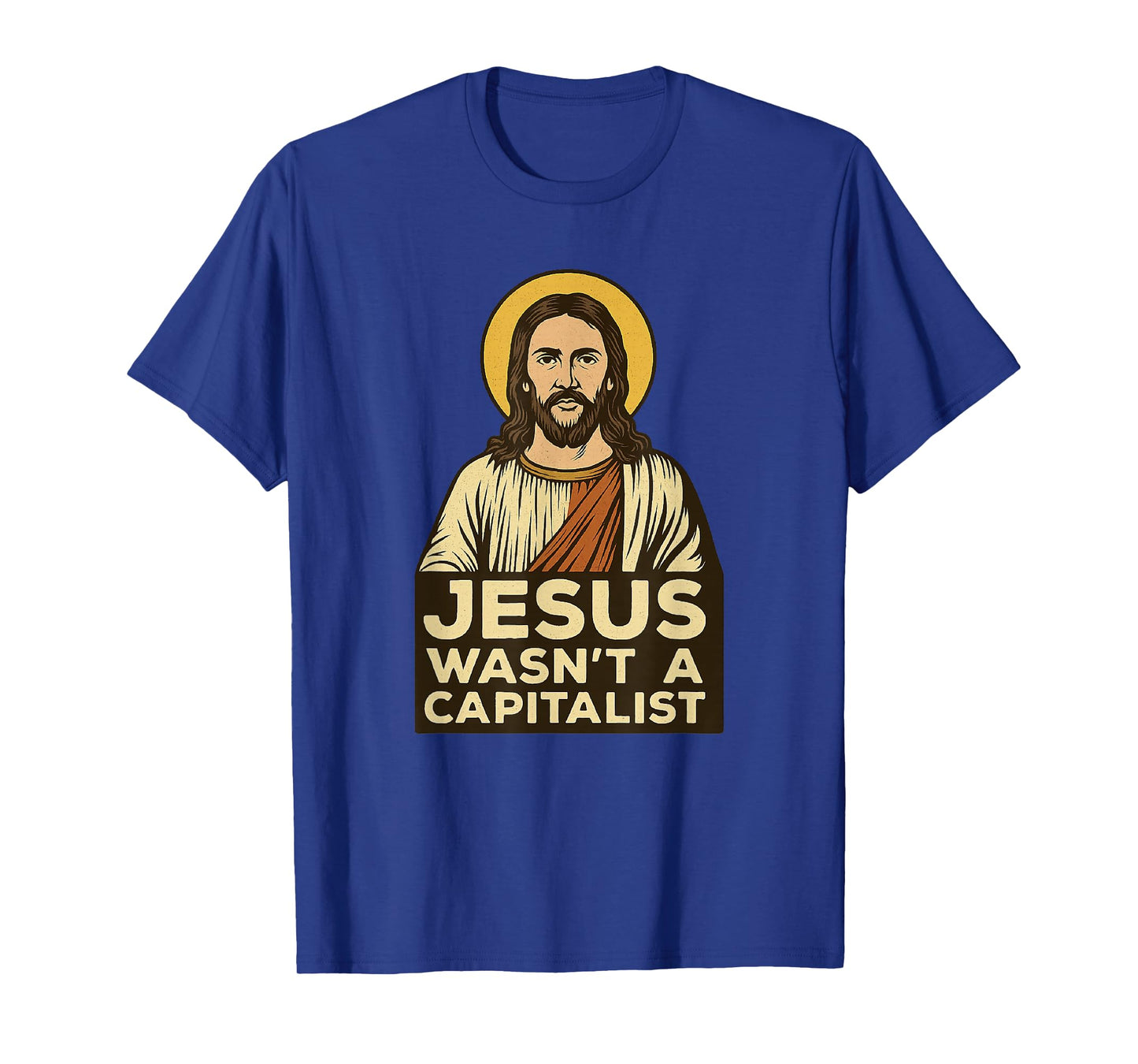 Jesus Wasn't a Capitalist Bold Christian Social Justice Gift T-Shirt