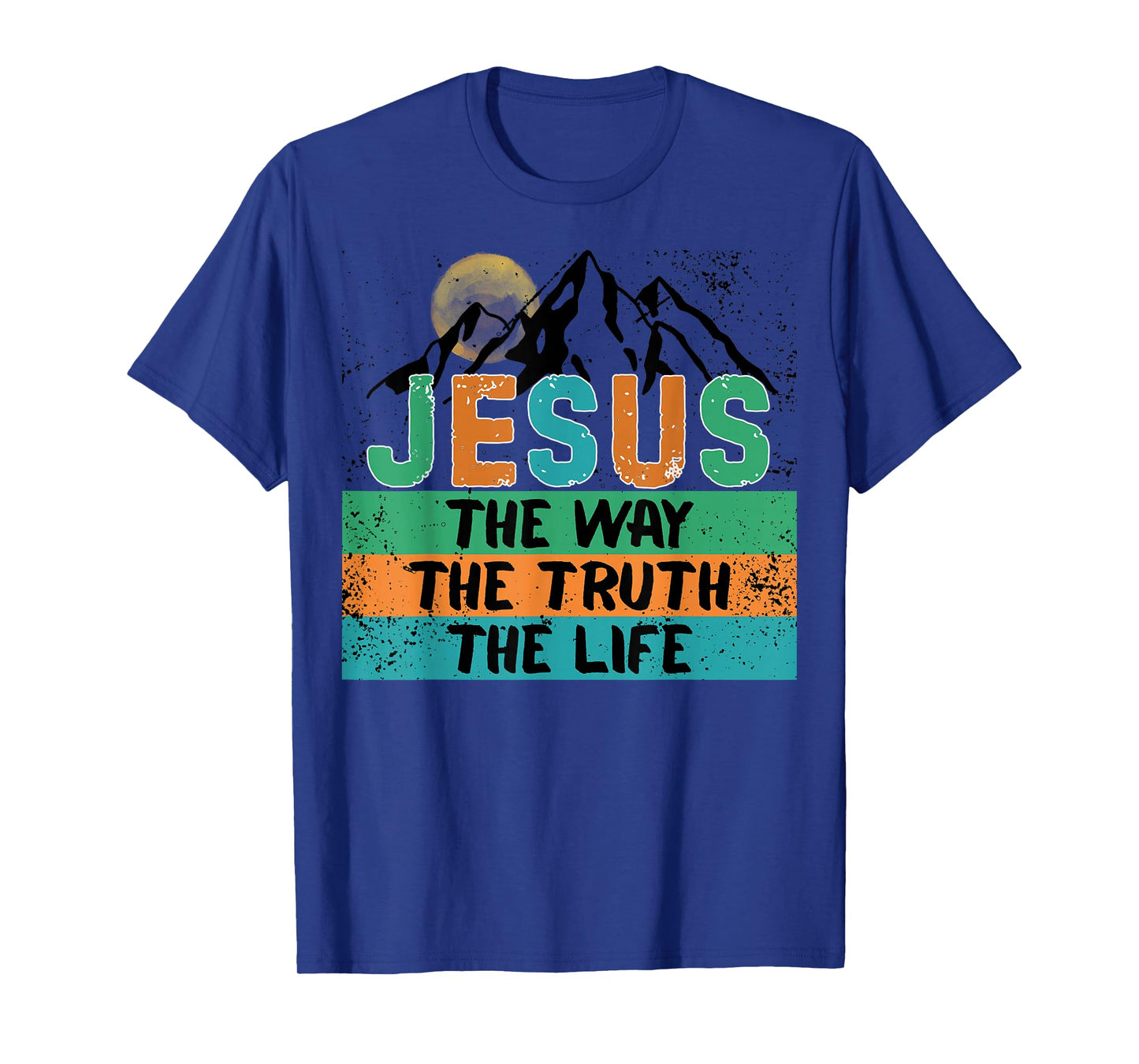 Jesus The Way, Truth, and Life John 14:6 Scripture Design T-Shirt