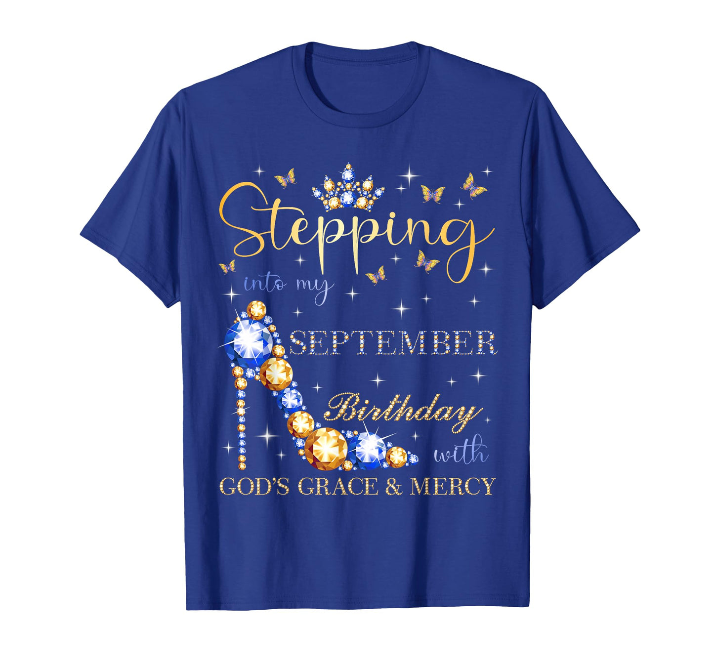 Stepping Into My September Birthday With God's Grace T-Shirt