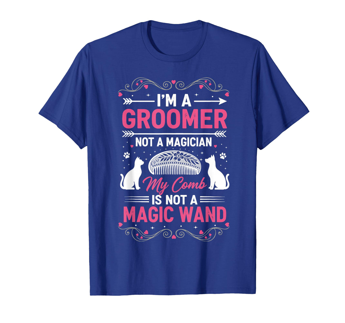 Groomer Not Magician Funny Pet Salon Quote Comb Cat Humor T-Shirt
