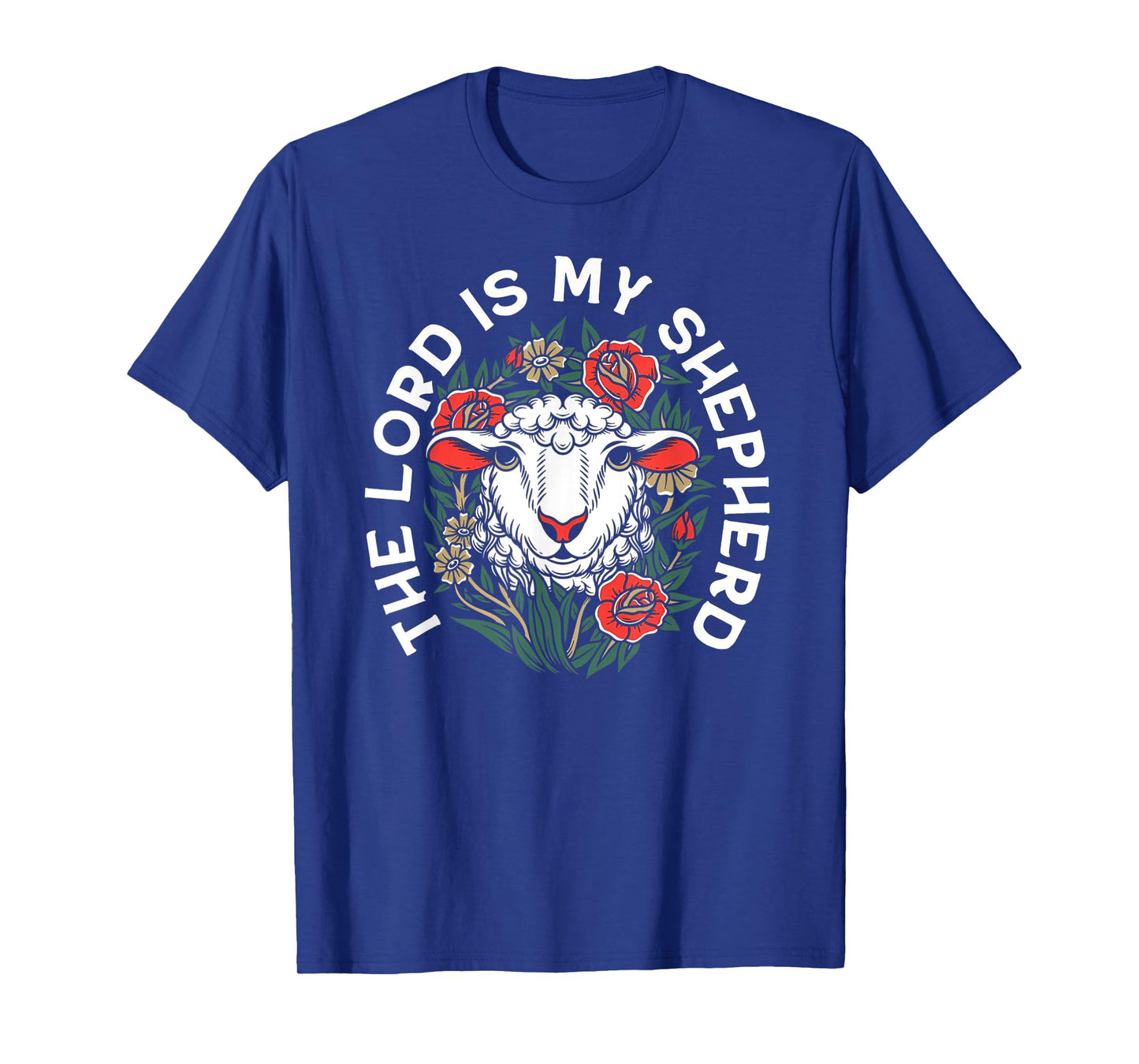 The Lord Is My Shepherd Christian T-Shirt