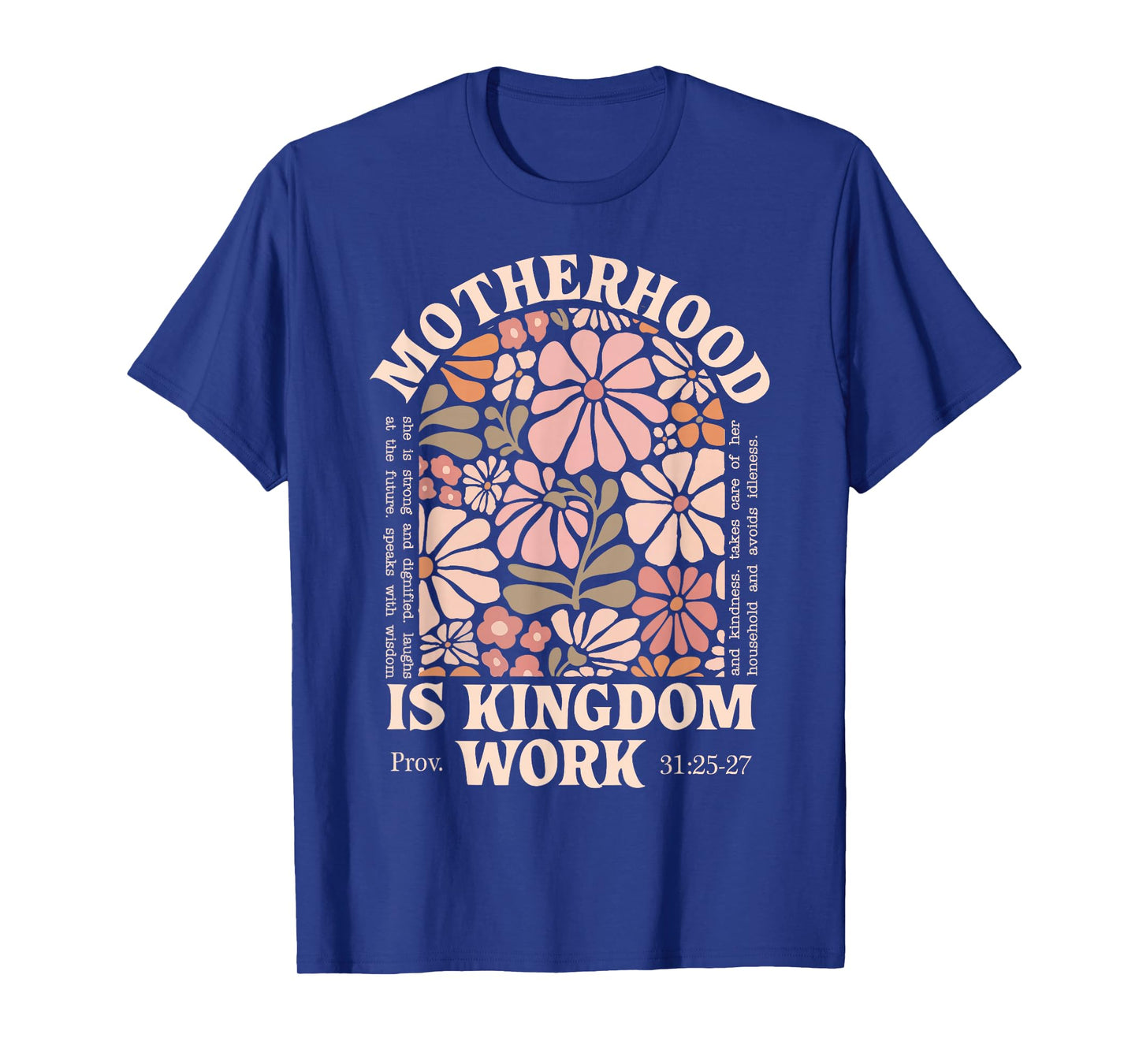 Floral Vintage Motherhood is Kingdom Work Mama Mothers Day T-Shirt