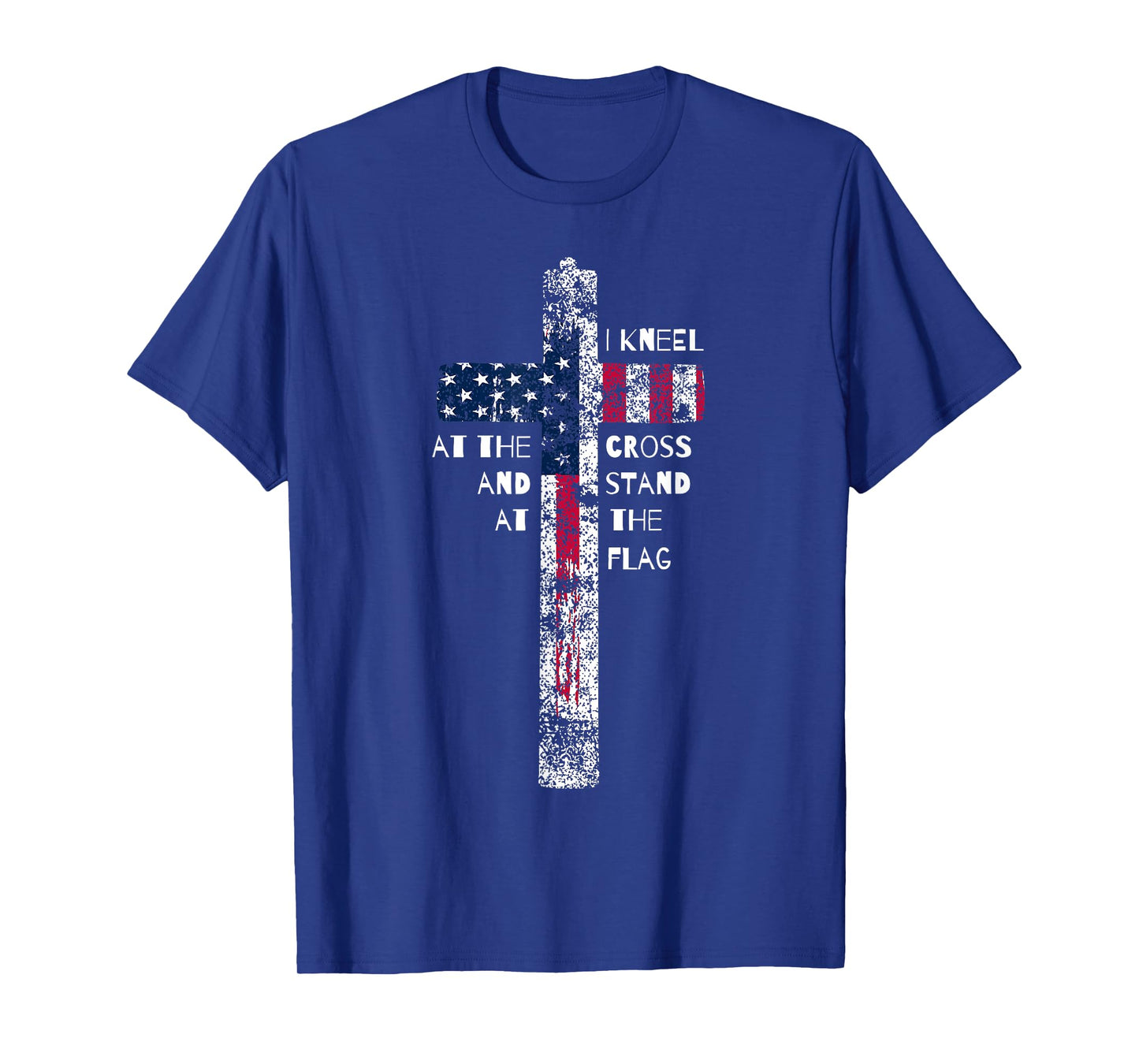 I Kneel at the Cross and Stand at the Flag Men Women Short Sleeve T-Shirt