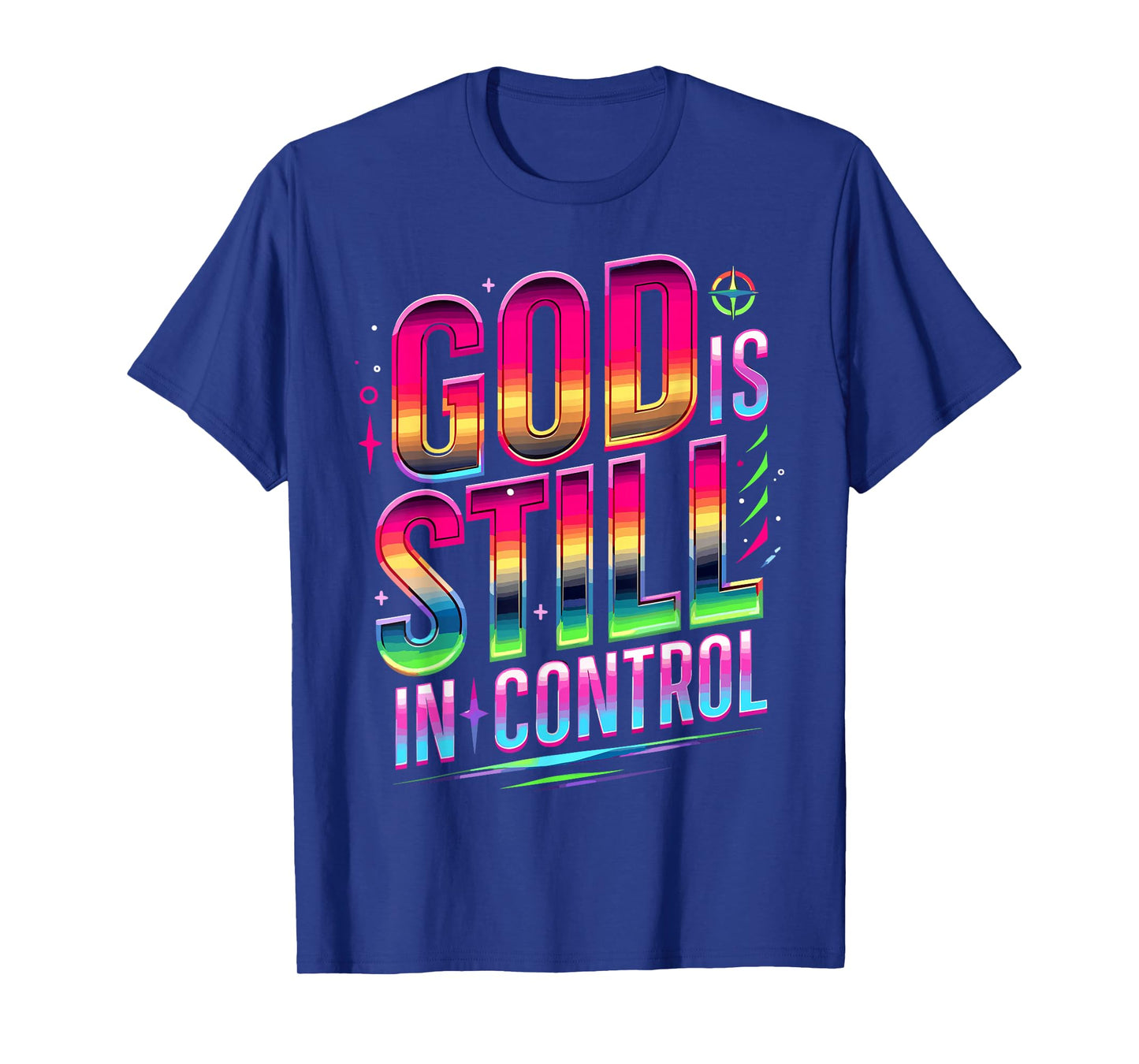 God Is Still In Control Christian Faith T-Shirt