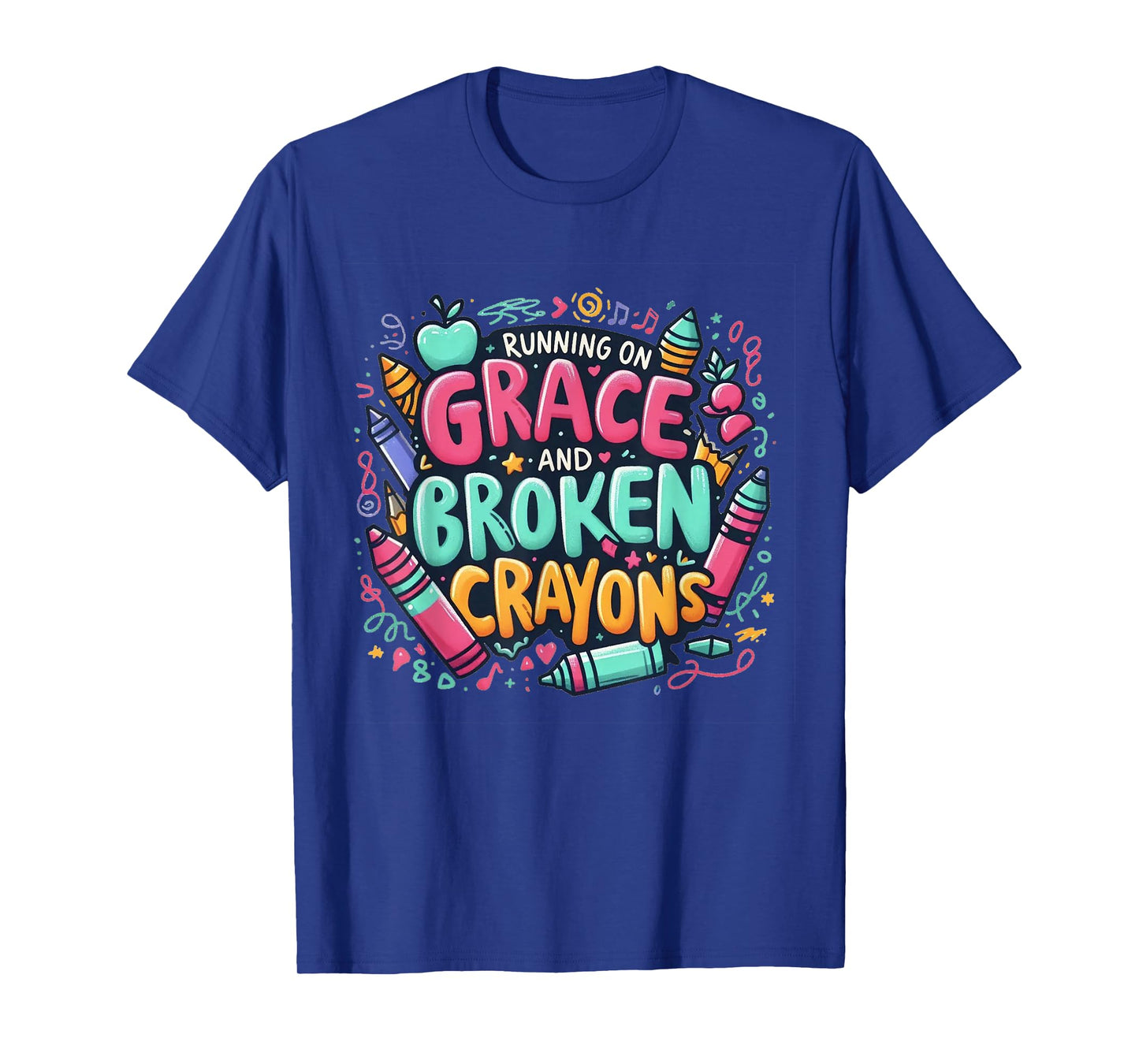 Running on Grace and Broken Crayons Faith Mom Apparel T-Shirt