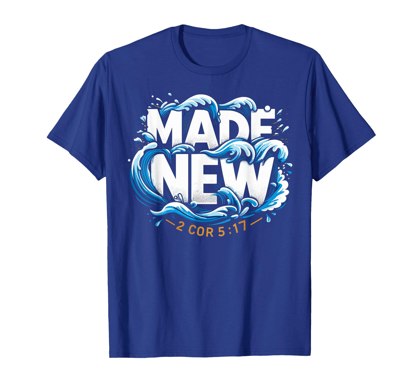 Baptism Made New Baptized T-Shirt