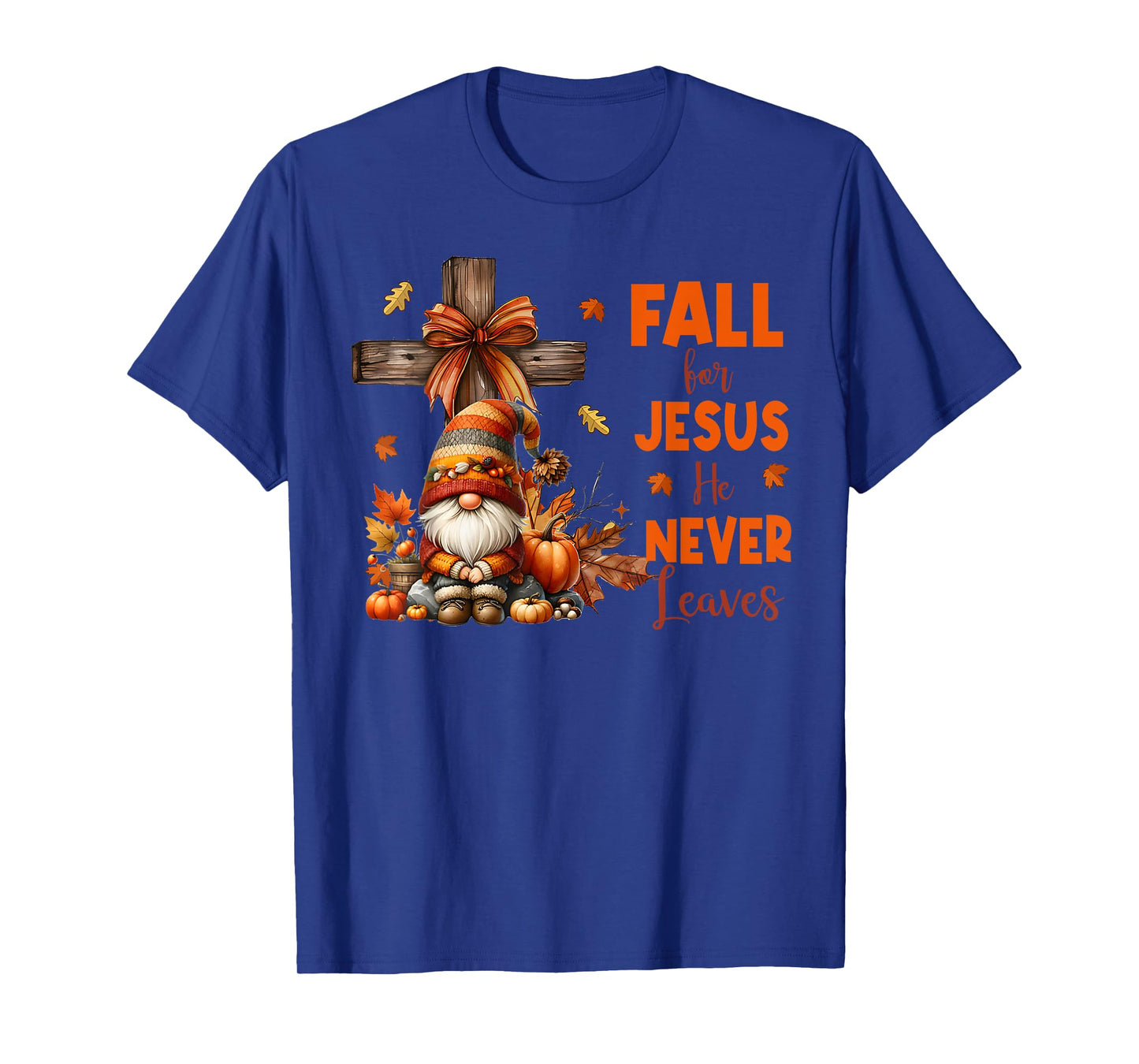 Fall For Jesus He Never Leaves Autumn Religious Gnomes T-Shirt