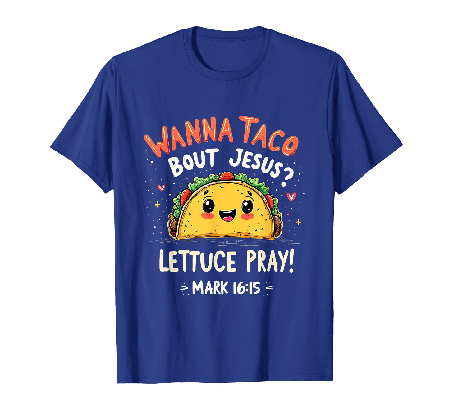 Taco Bout Jesus Lettuce Pray Cute Funny Christian Gift T-Shirt