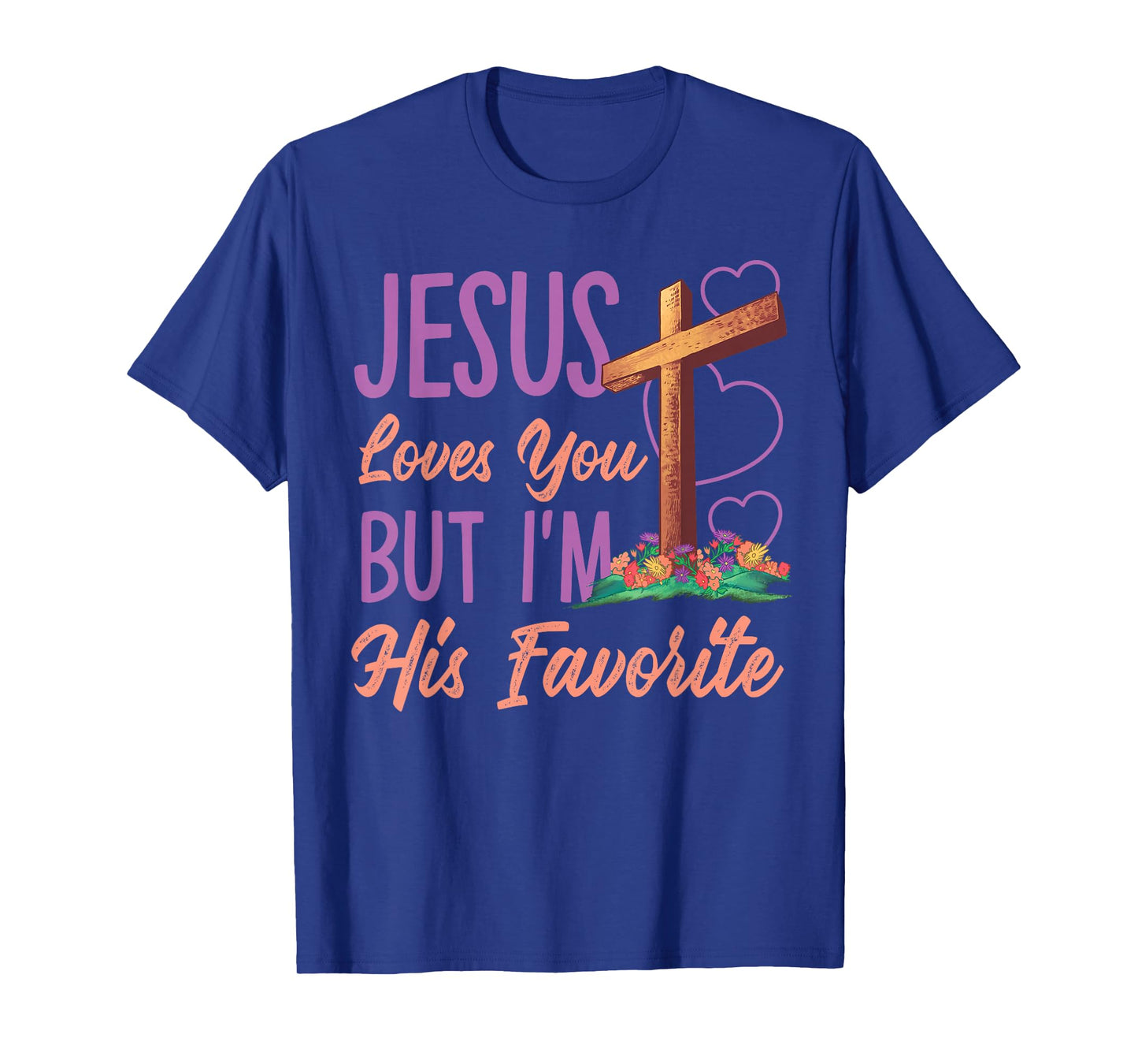 Jesus Loves You But I'm His Favorite Design T-Shirt