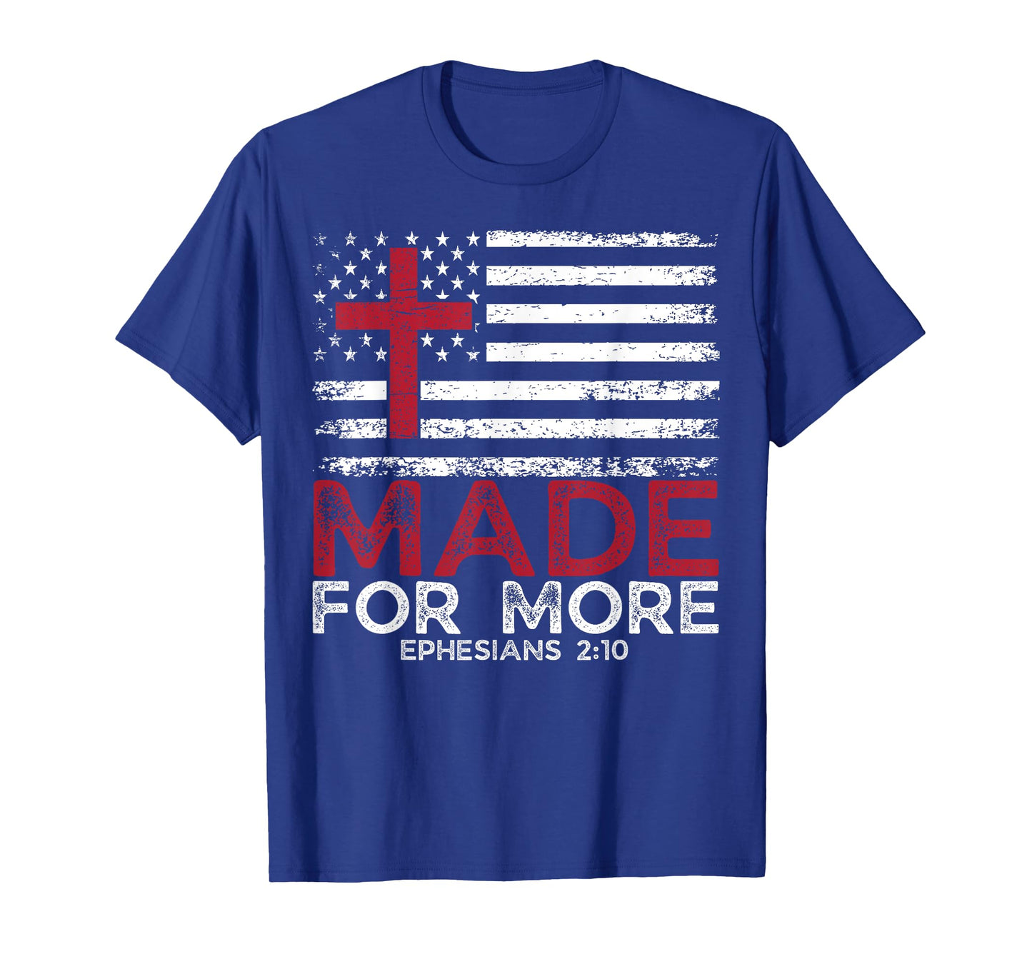 Funny Christian Made Ephesians 2:10 For More Faith USA Flag T-Shirt