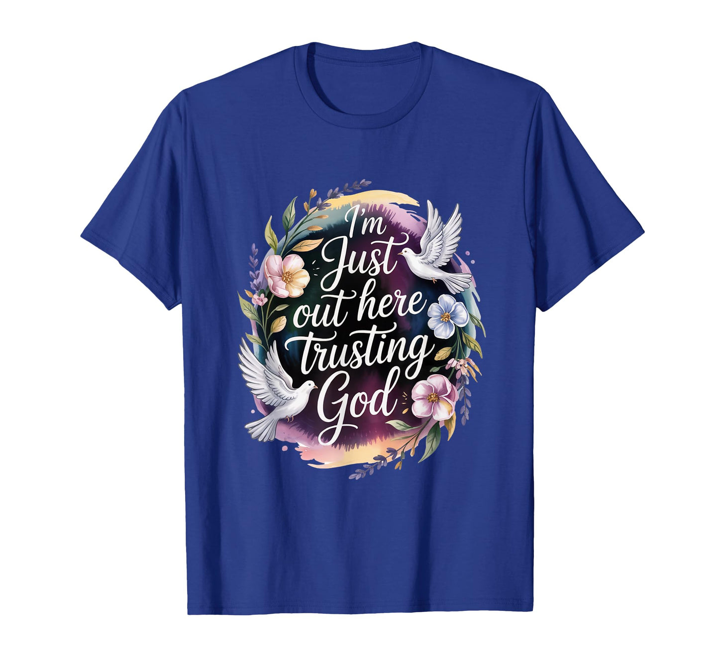I'm just Out here Trusting God Christian Religious Faith T-Shirt