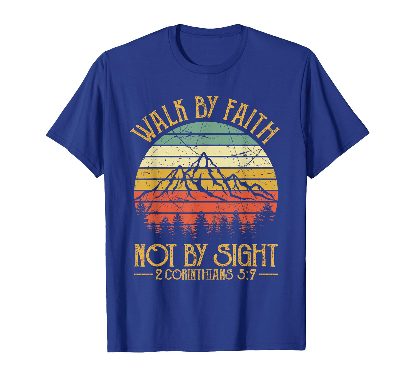 Walk By Faith Not By Sight Bible Verse Gift Christian T-Shirt