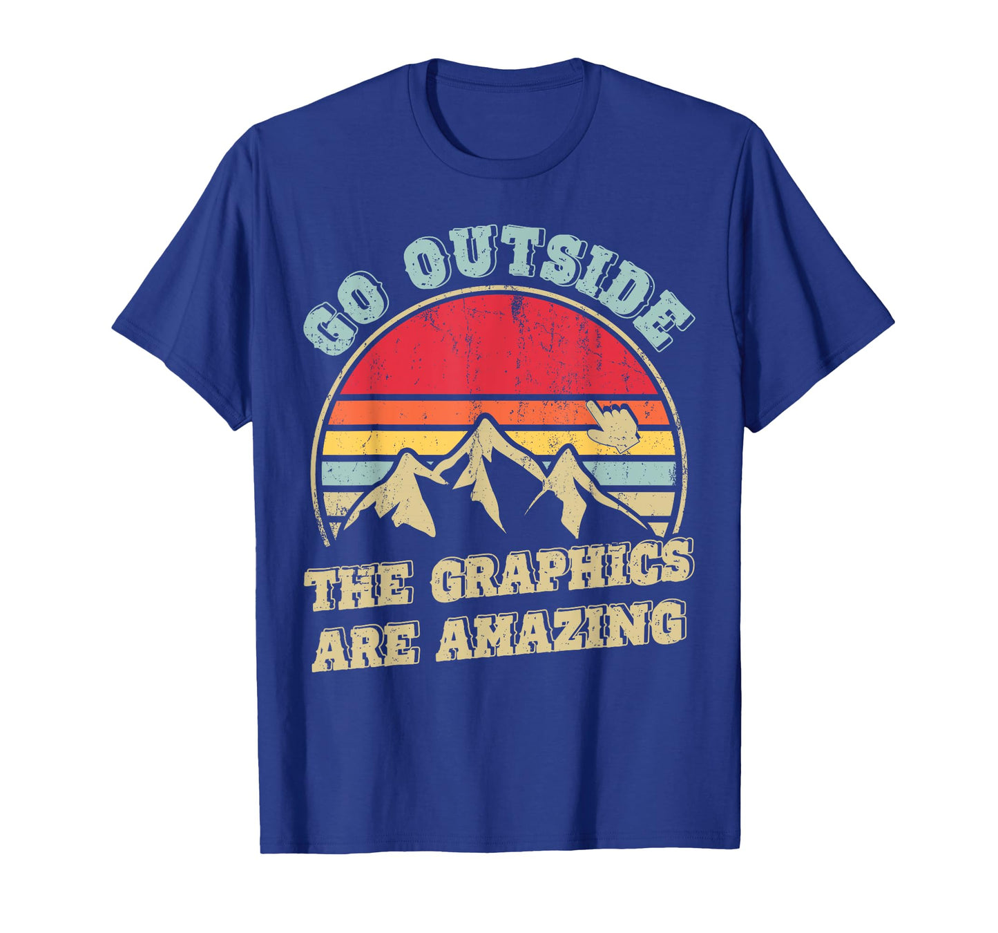 Go Outside The Graphics Are Amazing T-Shirt
