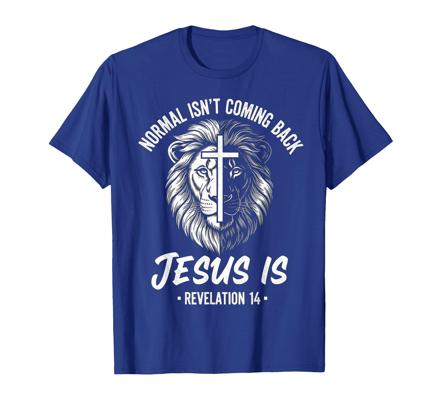 Spiritual Warfare Lion Normal Isn't Coming Back Jesus is T-Shirt