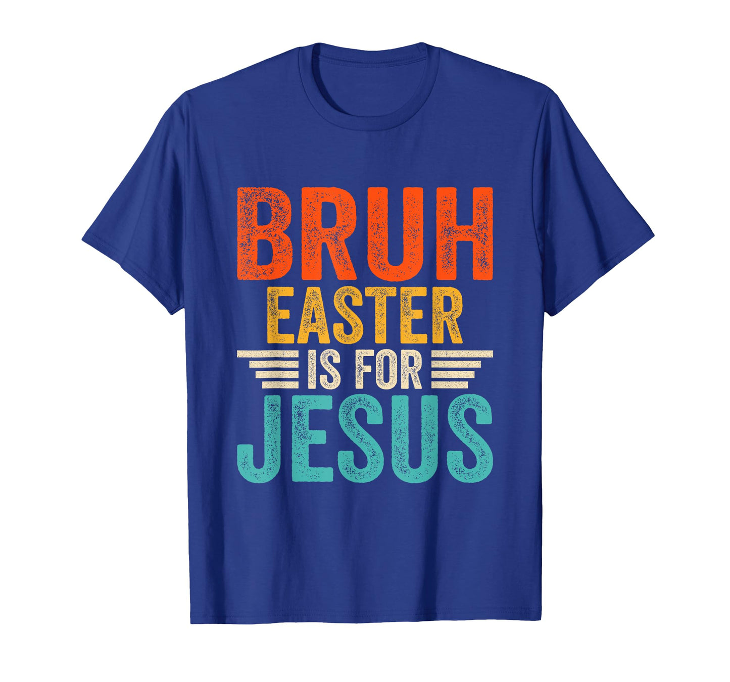 Bruh Easter is For Jesus - Bruh Easter Day T-Shirt
