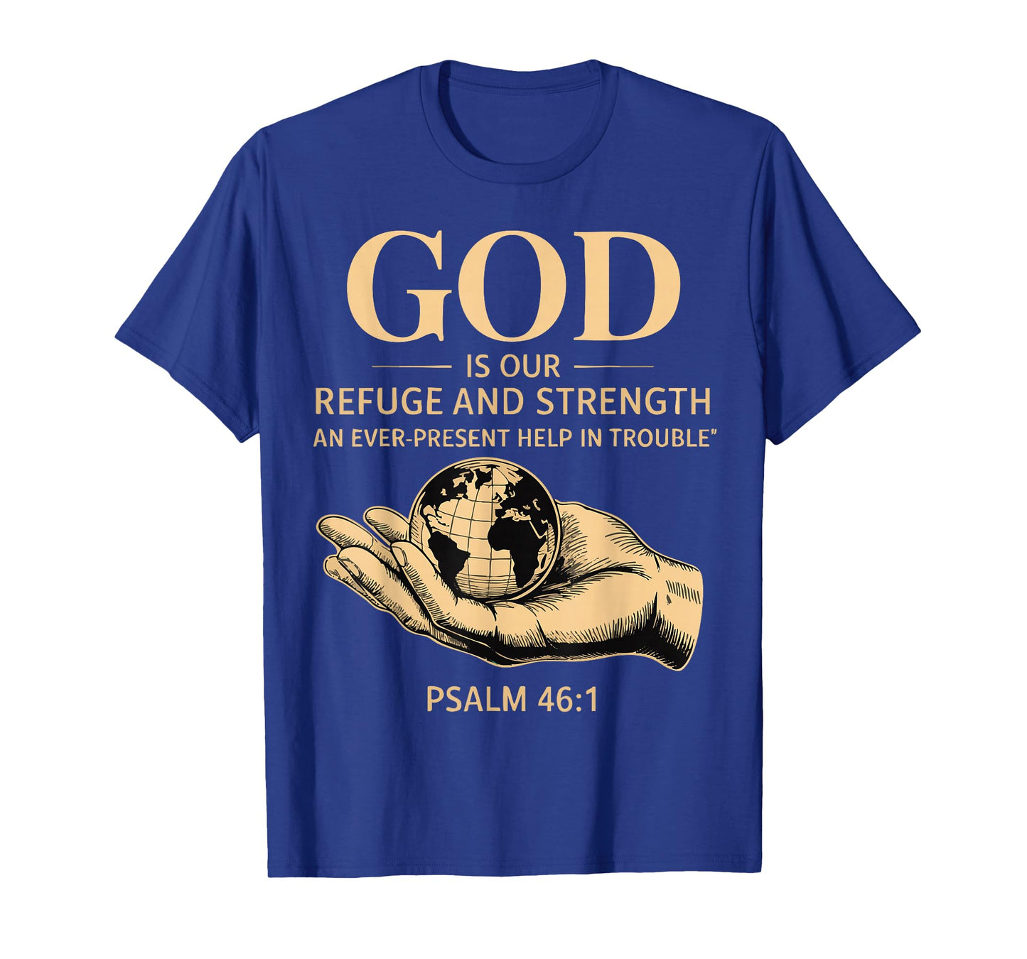 God is Our Refuge and Strength – Psalm 46:1 Christian Design T-Shirt