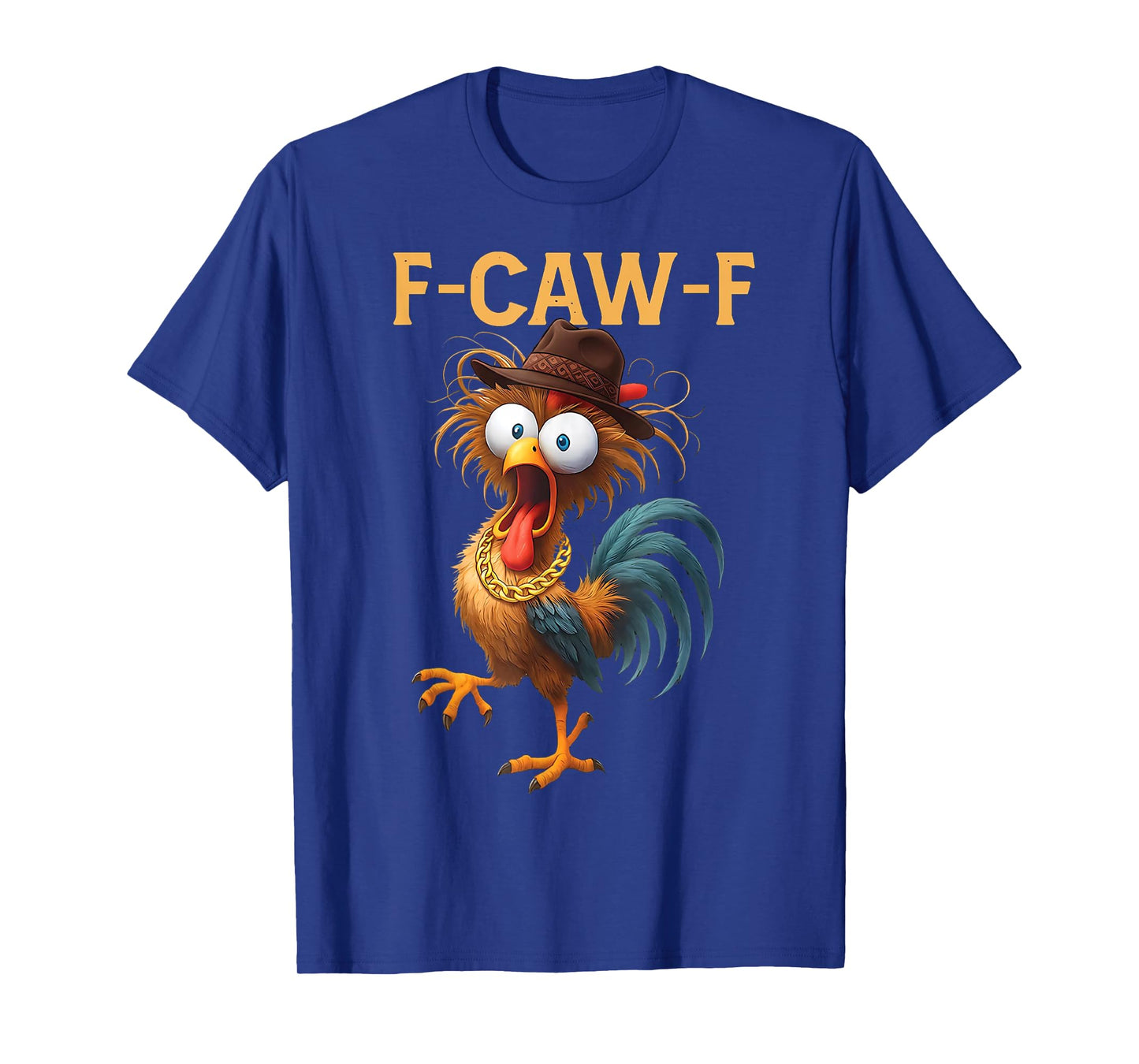 F-Caw-F Chicken Quote Rooster Meme T-Shirt