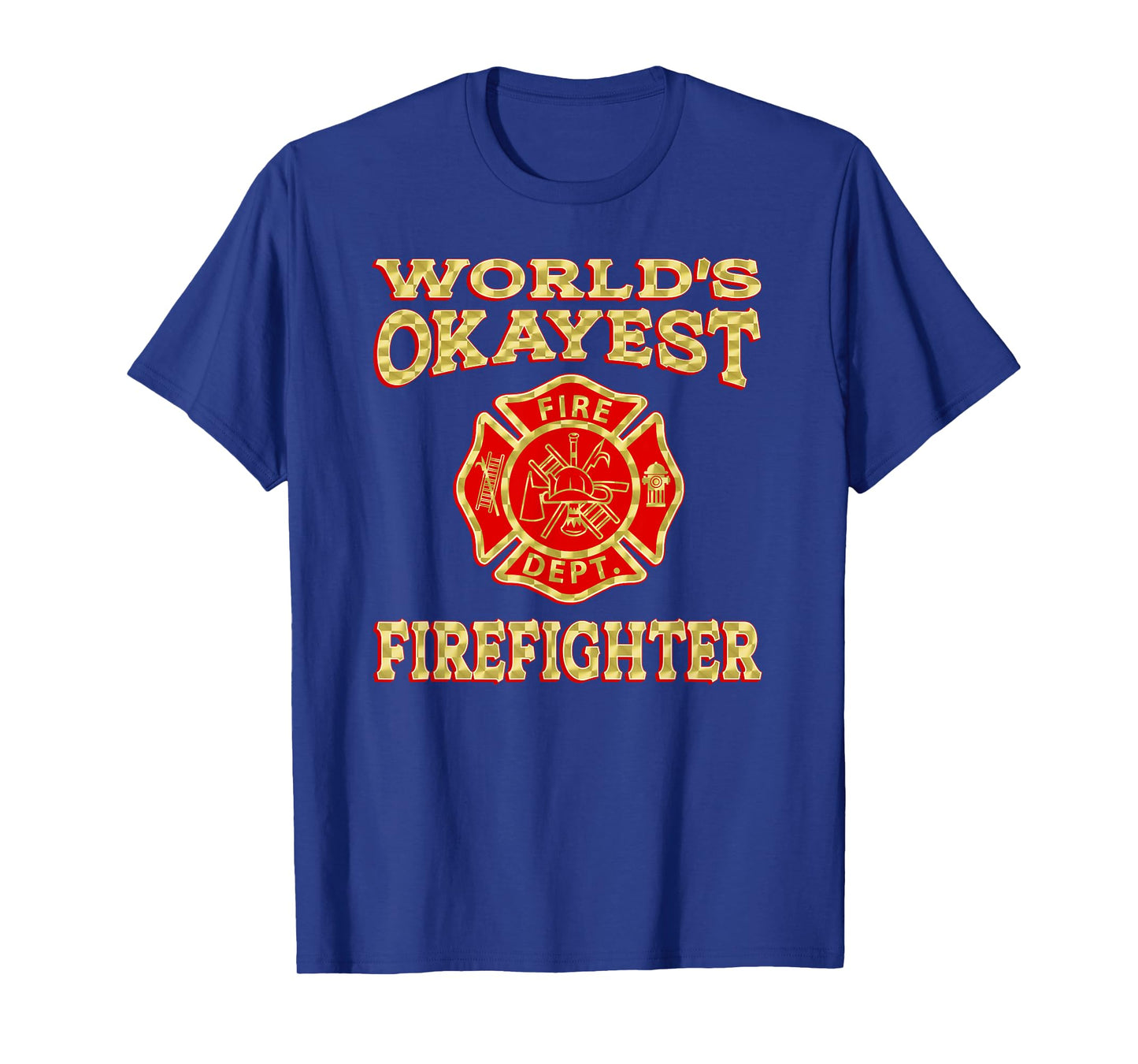 WORLDS OKAYEST FIREFIGHTER Fireman funny firefighter gift T-Shirt