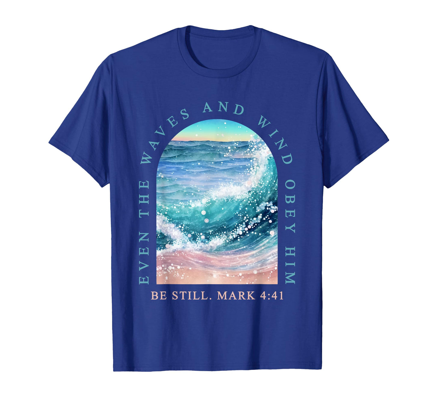 Even The Waves and Wind Obey Him Ocean Bible Verse T-Shirt