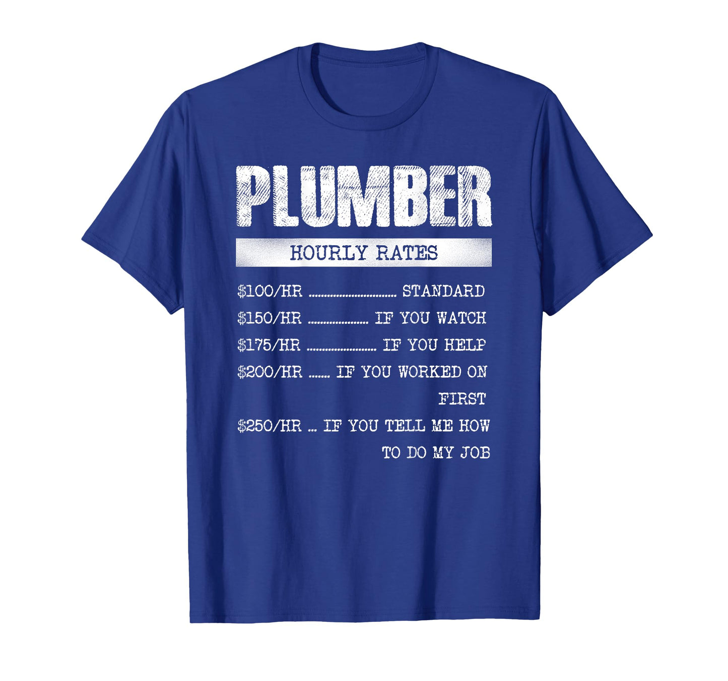 Plumber Hourly Rates Funny Text Design On The Back T-Shirt