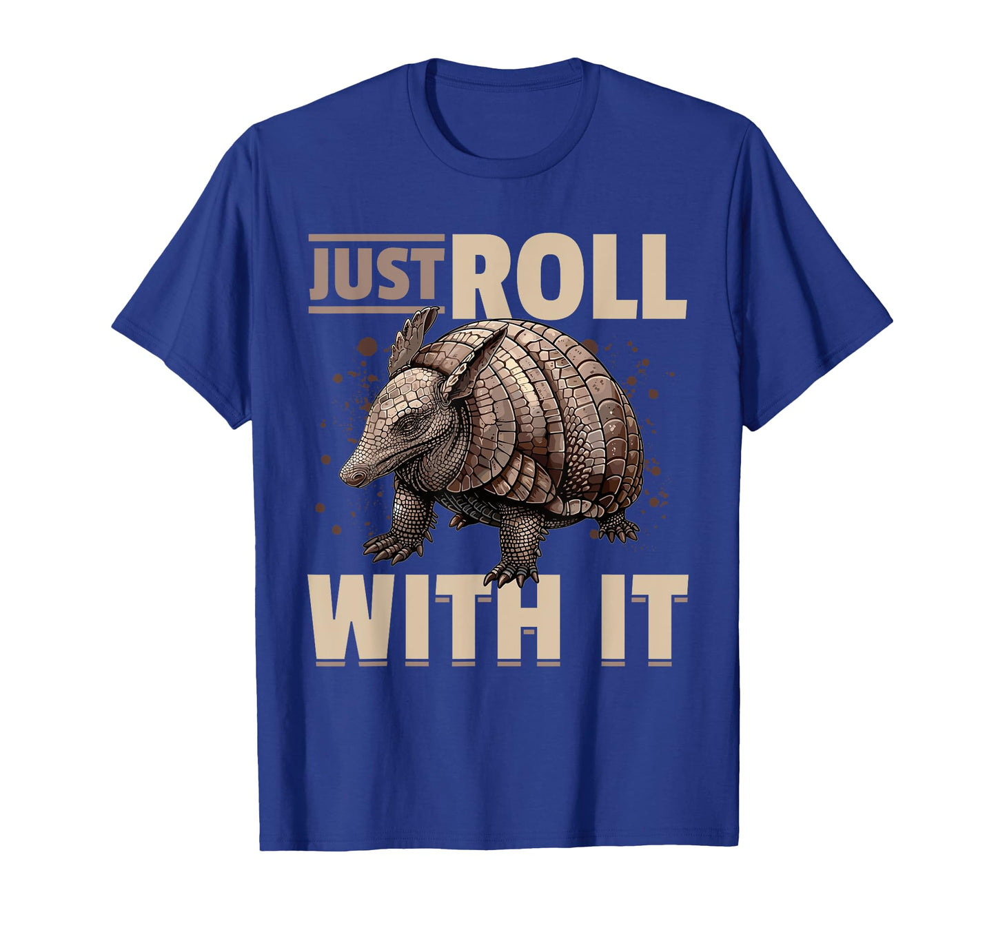Funny Armadillo Animal Just Roll With It T-Shirt