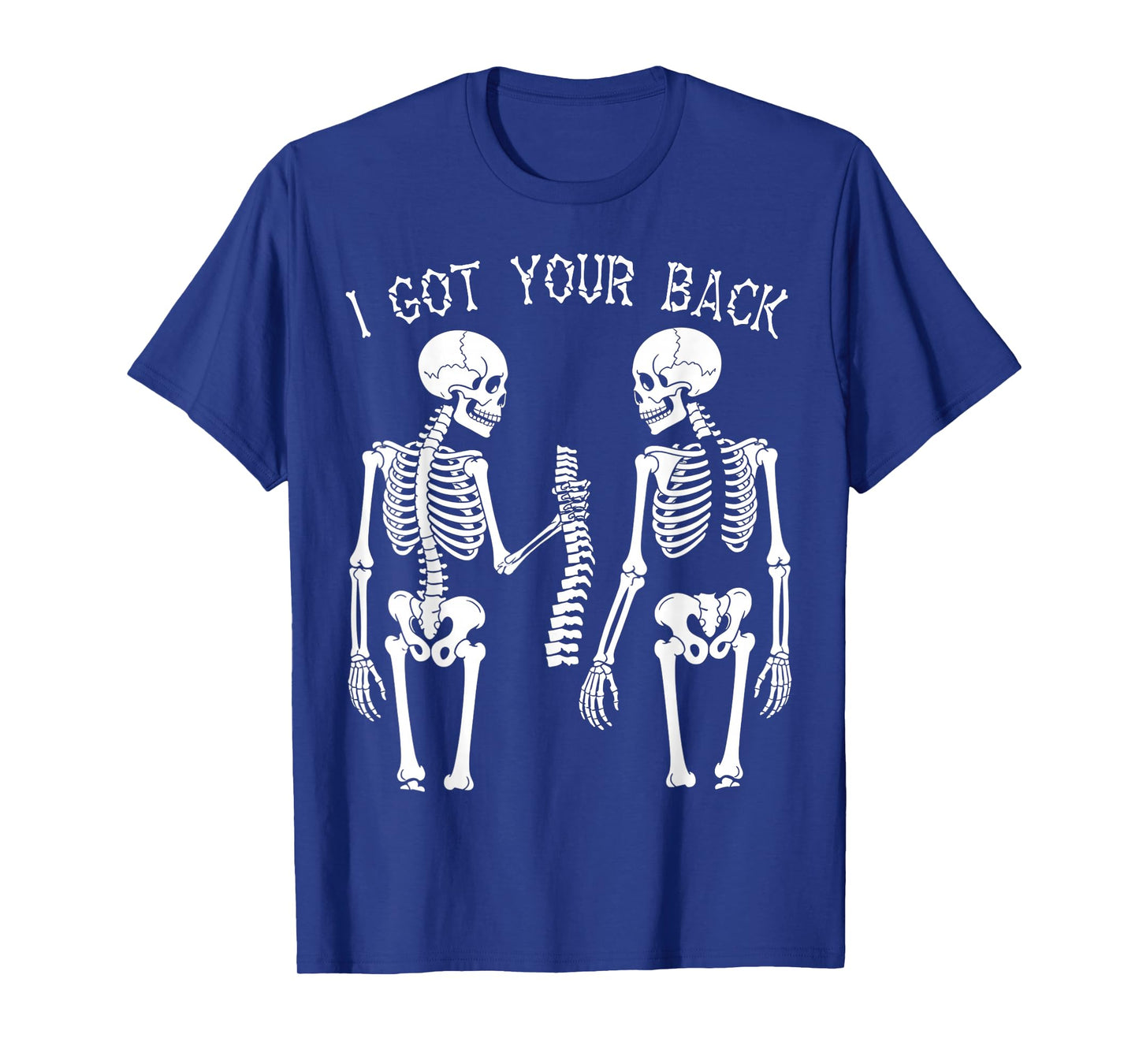 i got your back skeleton halloween Skull Men and Women T-Shirt