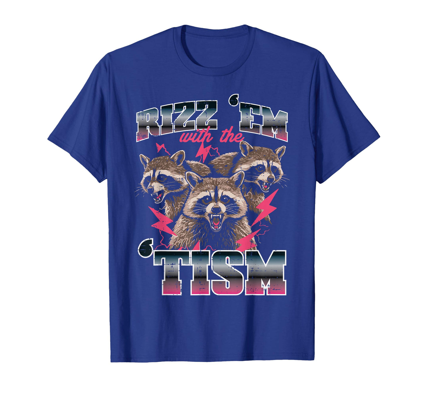 Raccoon Rizz Em With Tism Funny Saying Autism Meme Men Women T-Shirt
