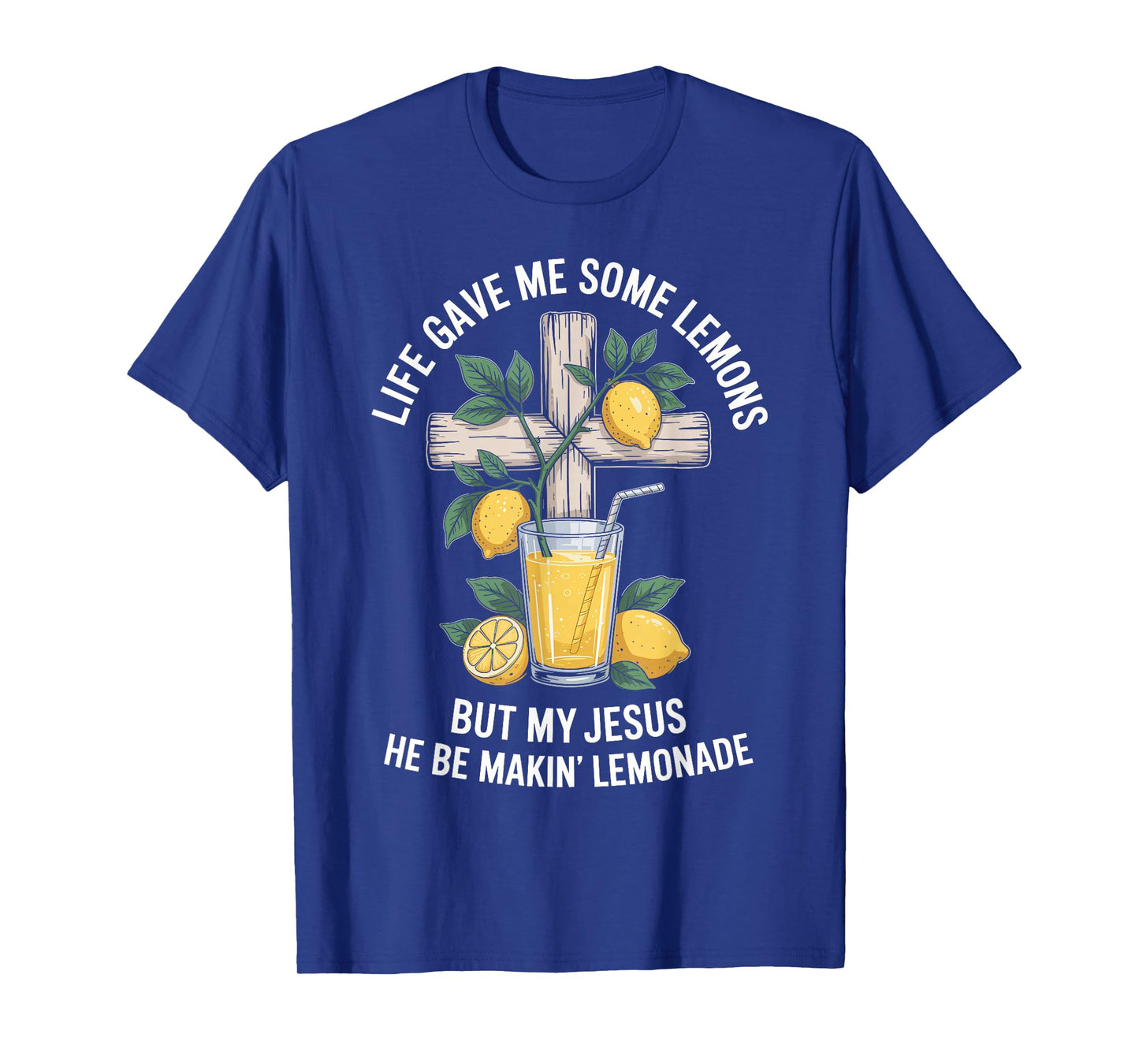 Life Gave Me Some Lemons But My Jesus T-Shirt