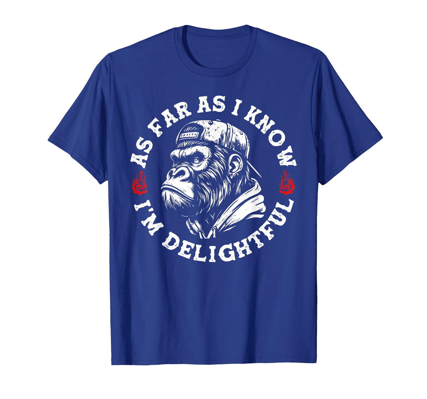 Funny Monkey As Far As I Know I'm Delightful T-Shirt