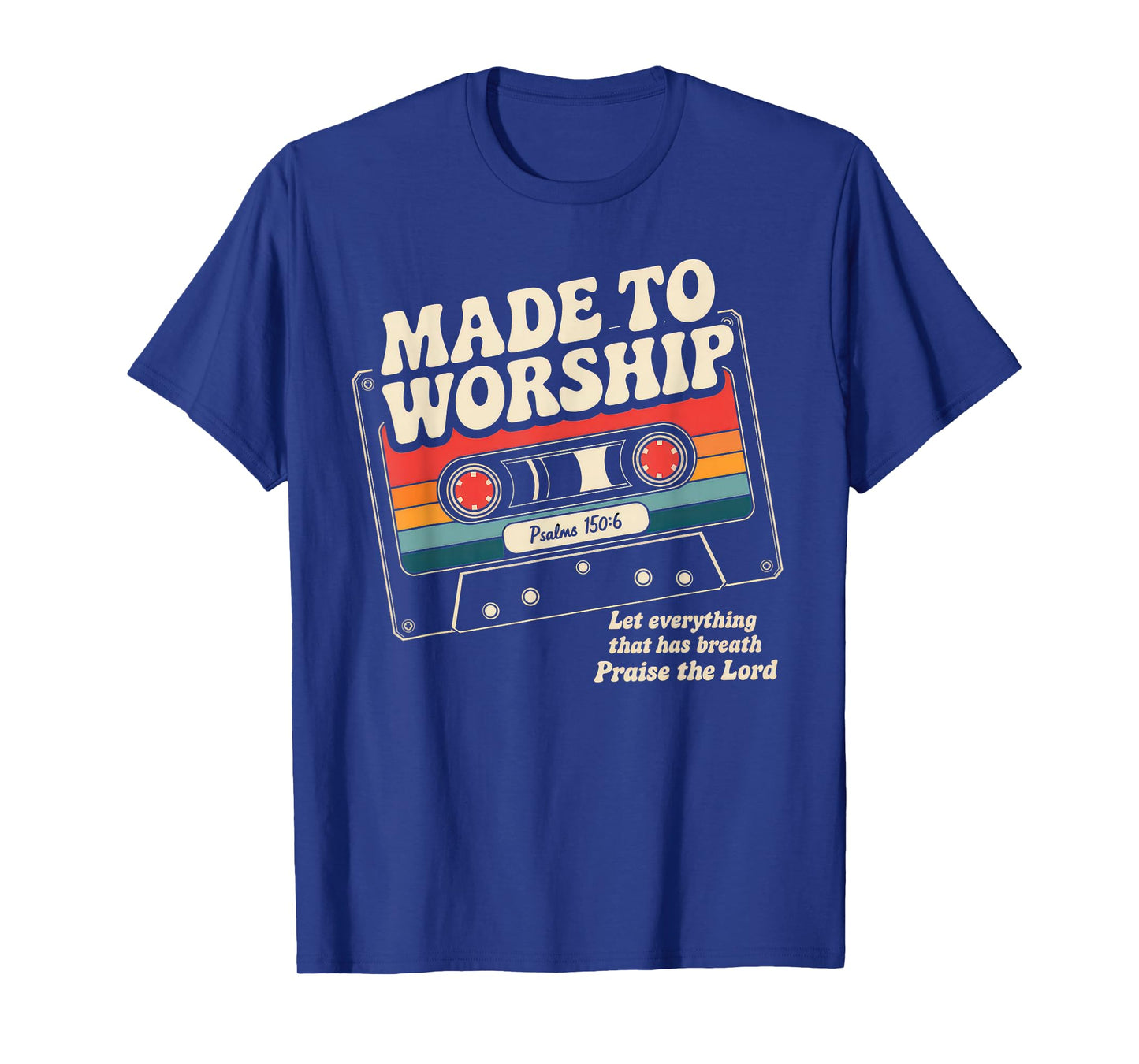 Worship Tshirt Christian Music Retro Cassette Psalms 150:6 T-Shirt