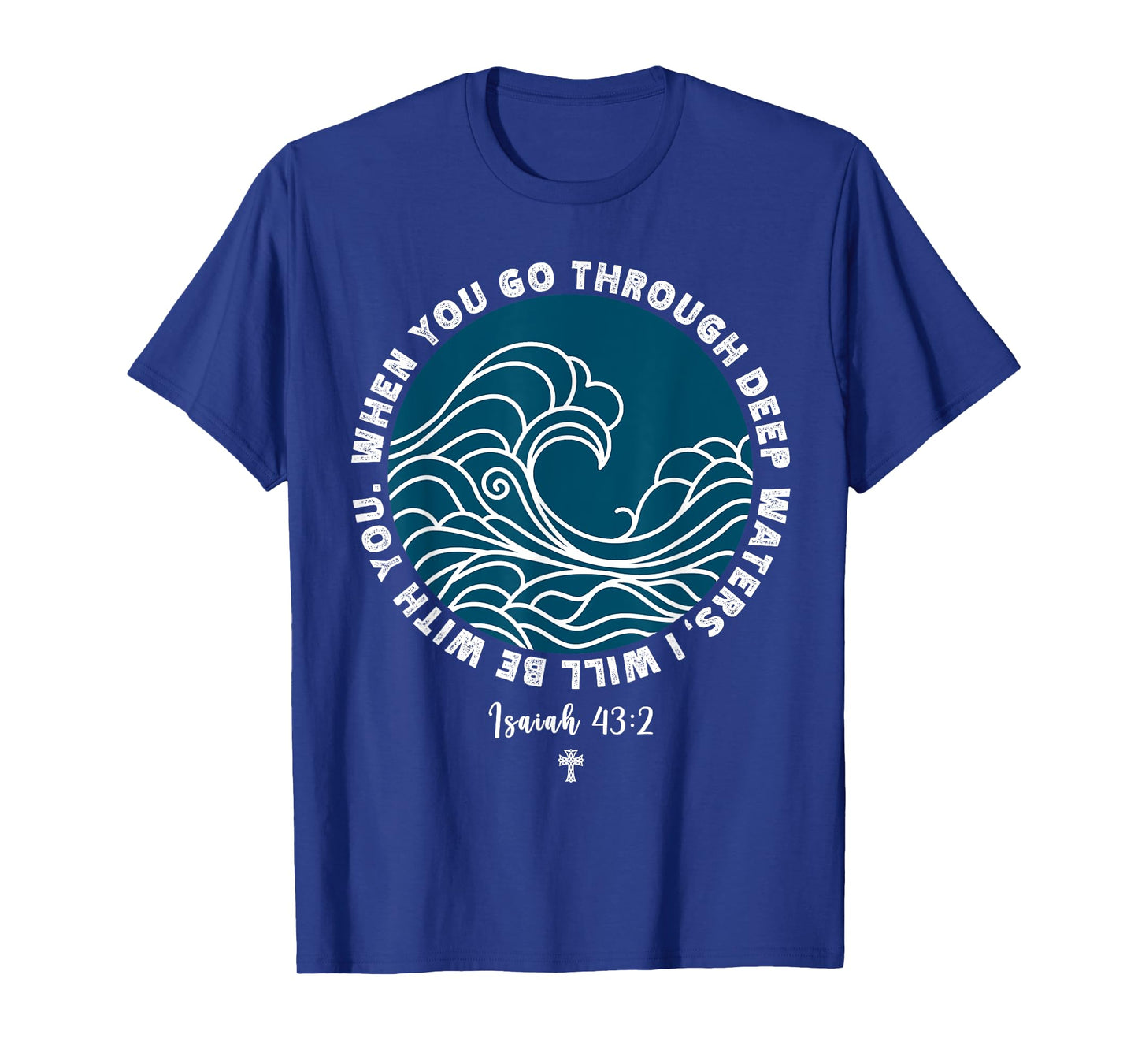 Isaiah 43:2 Christian Scripture Jesus Isaiah Ocean Waves T-Shirt