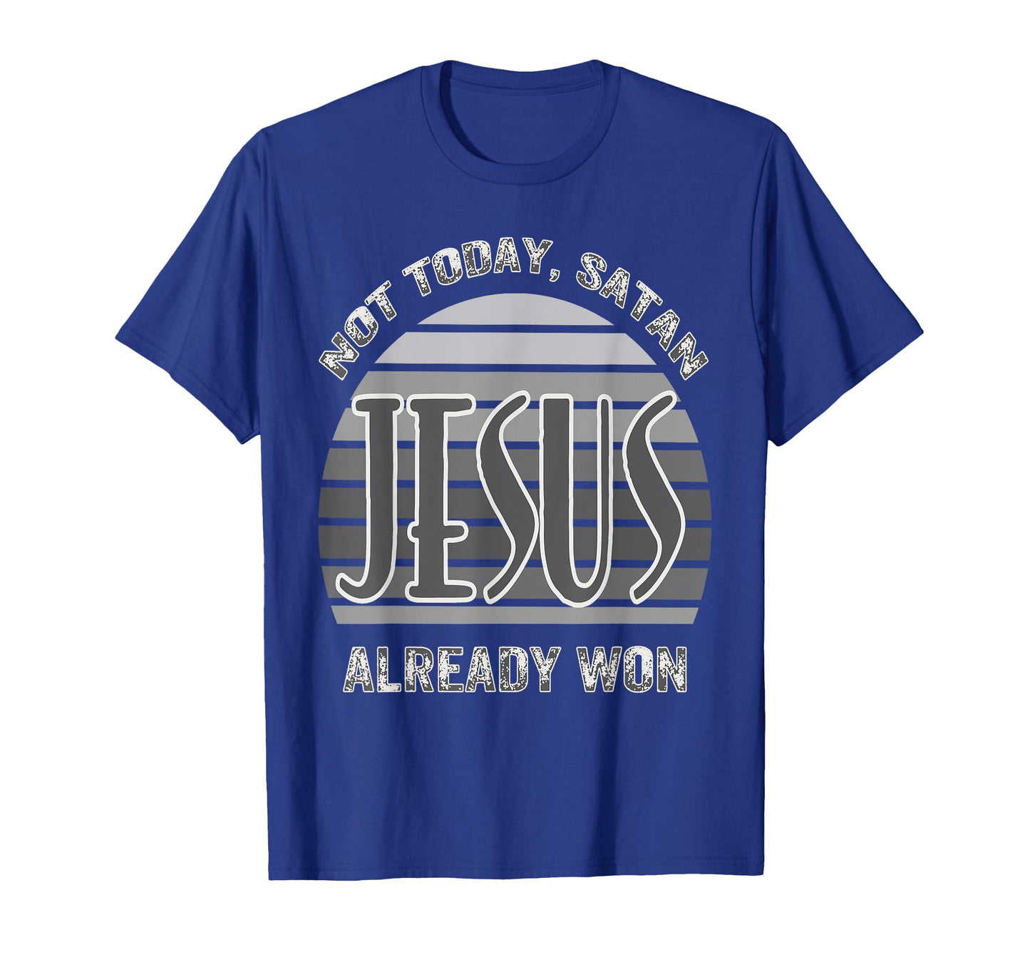 Not Today Satan Jesus Already Won Christian Bold Faith T-Shirt