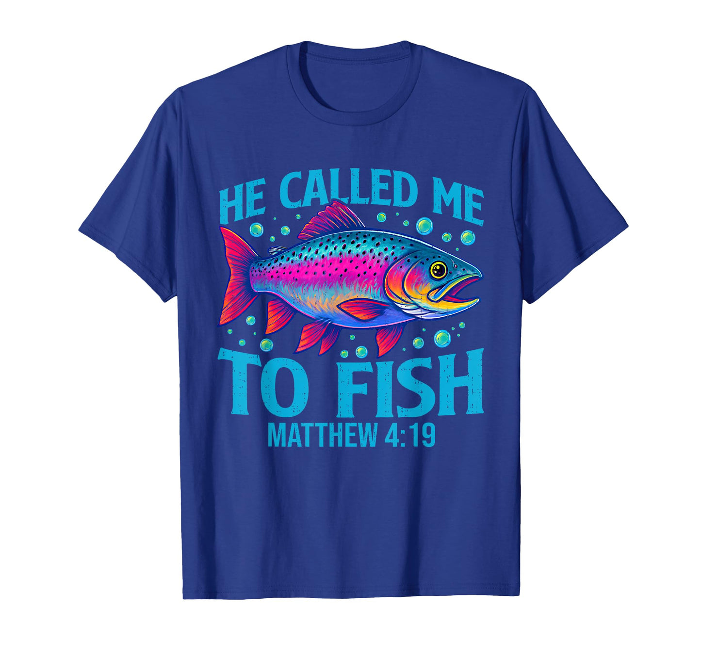 He Called Me to Fish Matthew 4:19 Faith Christian Fishing T-Shirt