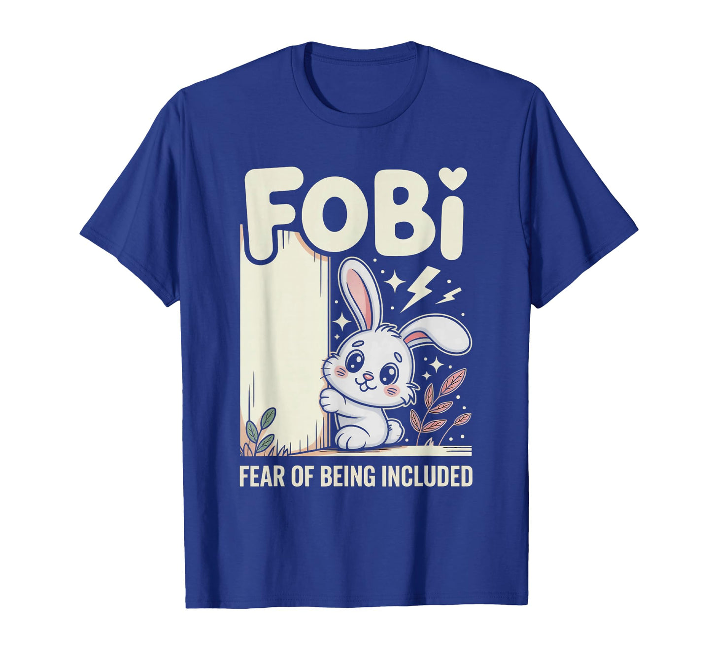 FOBI Fear of Being Included Cute Bunny Owner Pet Lover T-Shirt