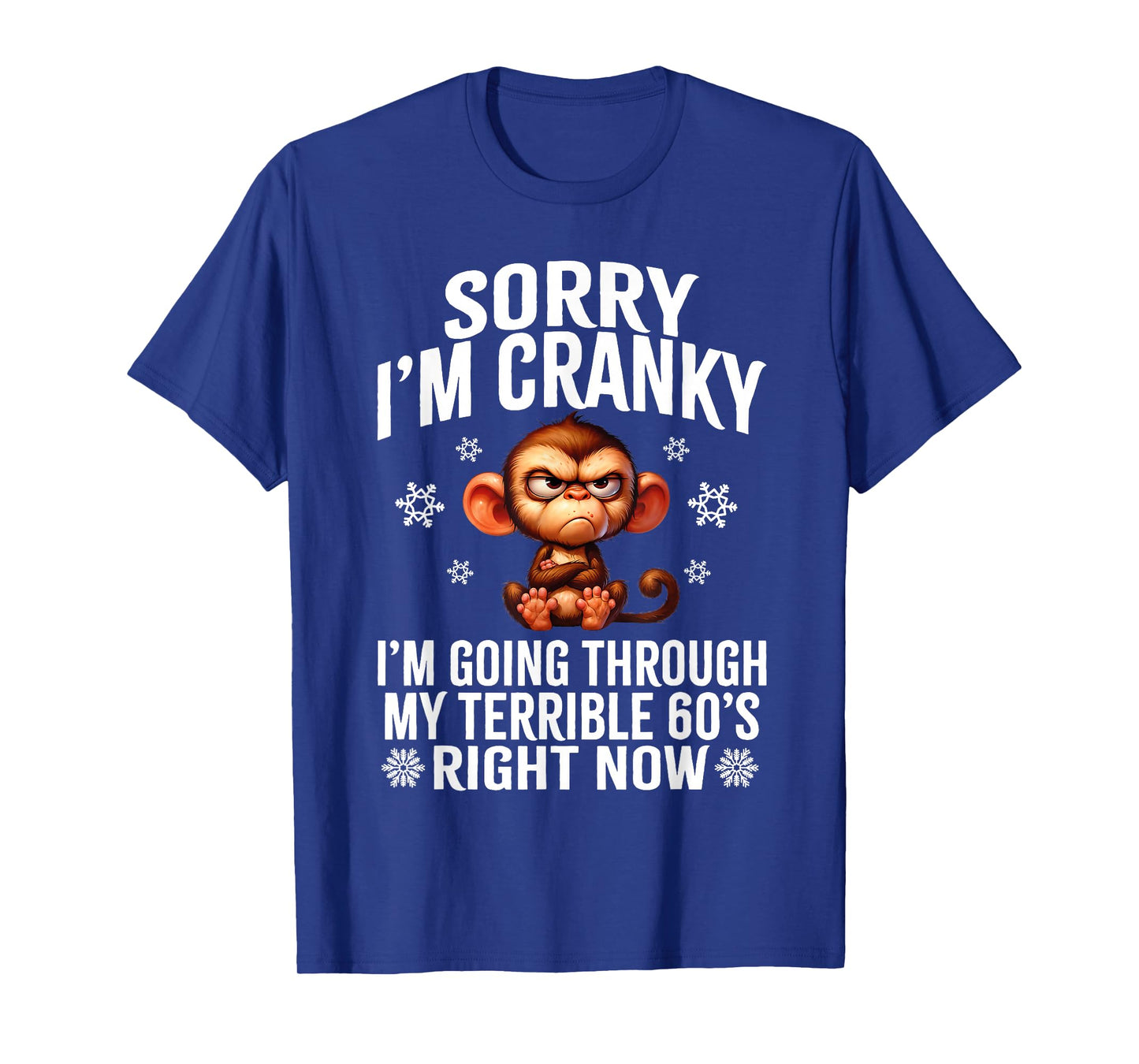 Sorry I'm Cranky I'm Going Through My Terrible 60's T-Shirt