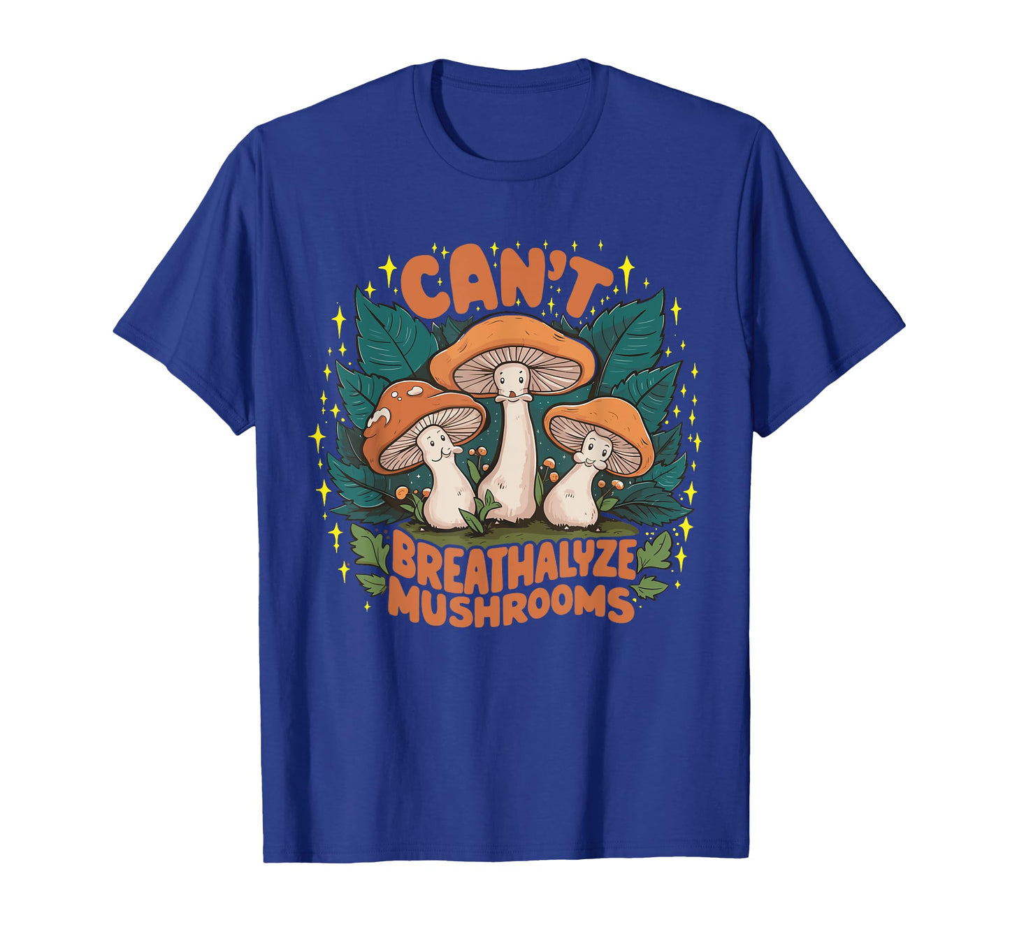 Can't Breathalyze Mushrooms T-Shirt