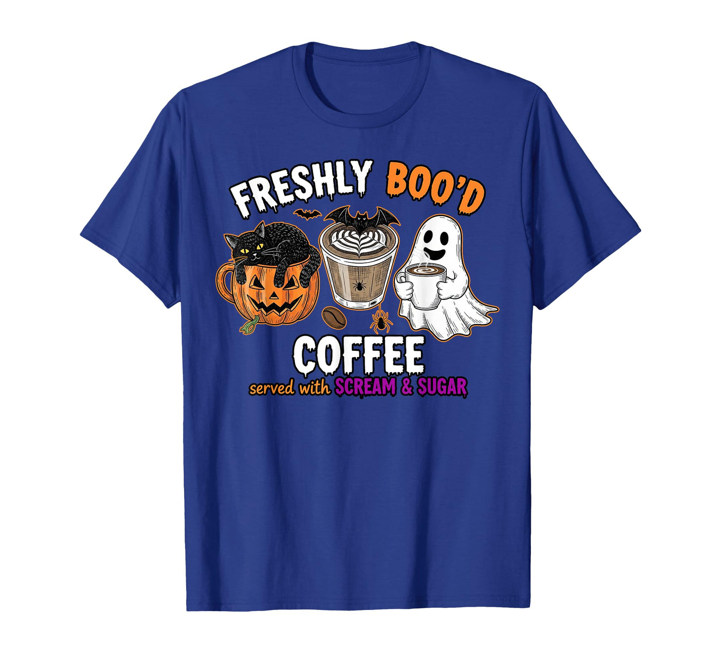 Freshly Boo'd Coffee Served With Scream & Sugar Halloween T-Shirt