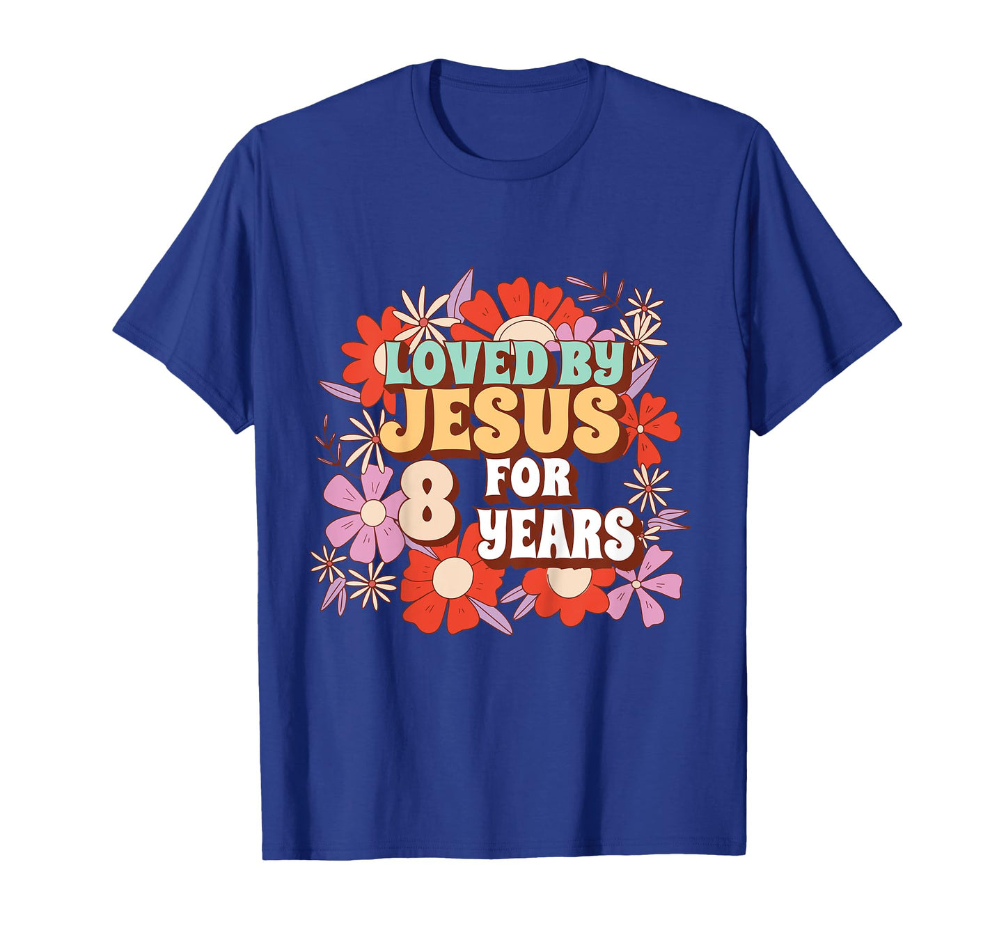 Loved By Jesus For 8 Years 8th Birthday Christian Theme T-Shirt