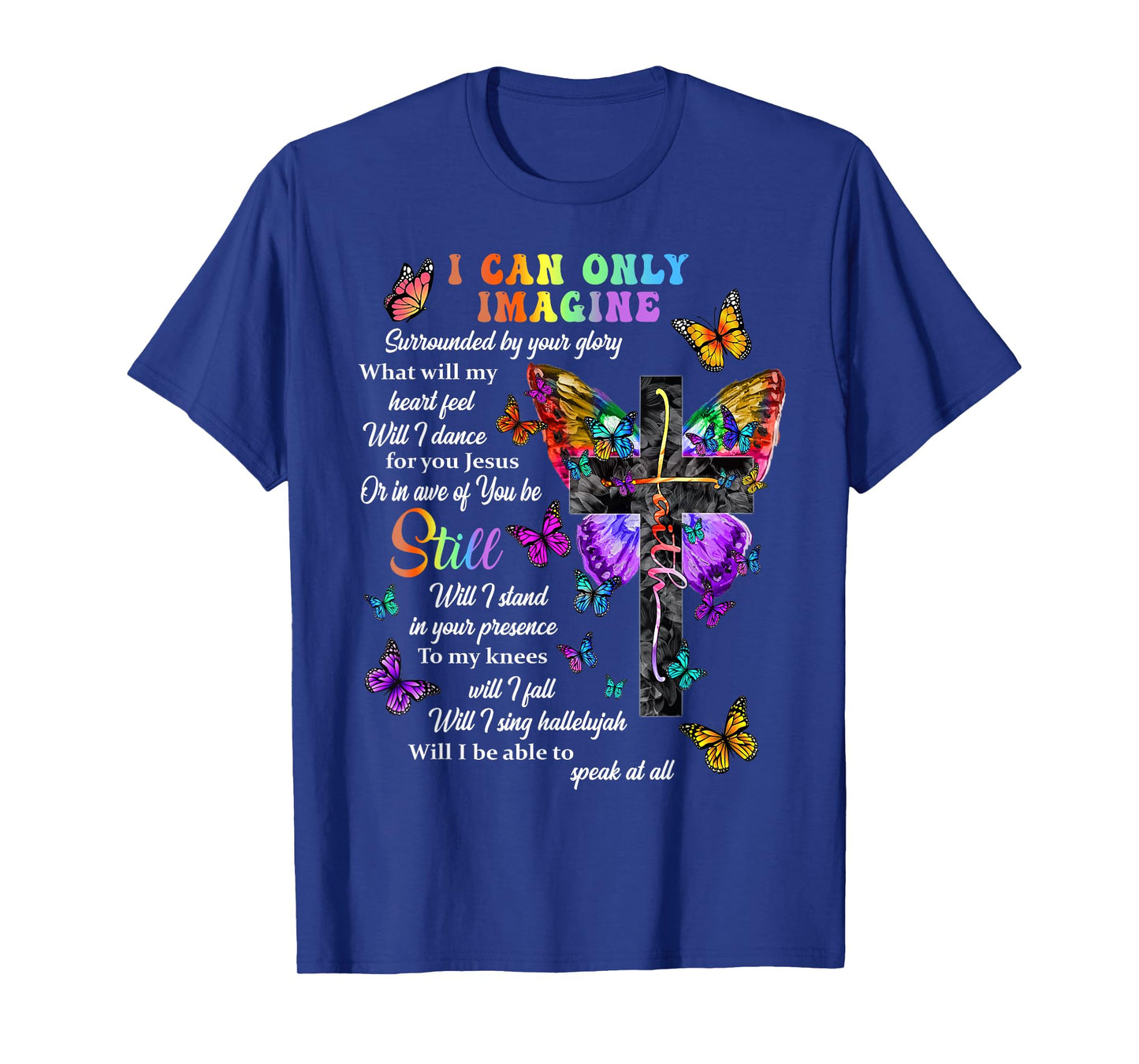 I Only Can Imagine Butterfly Christian Jesus God Lover T-Shirt