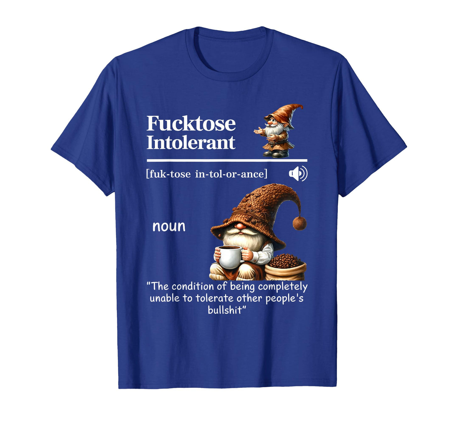 Fucktose Intolerant Definition Funny Gnome Coffee T-Shirt
