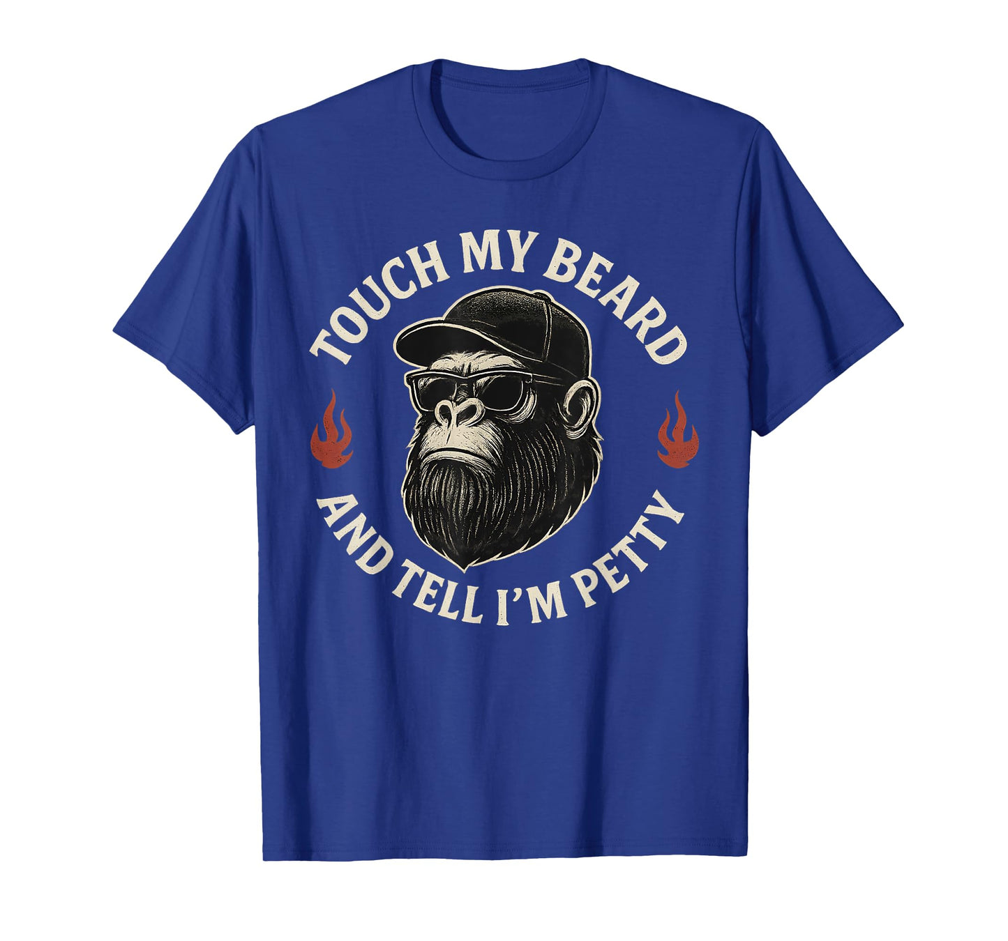 Funny Touch My Beard and Tell Me I'm Pretty Monkey(On Back) T-Shirt