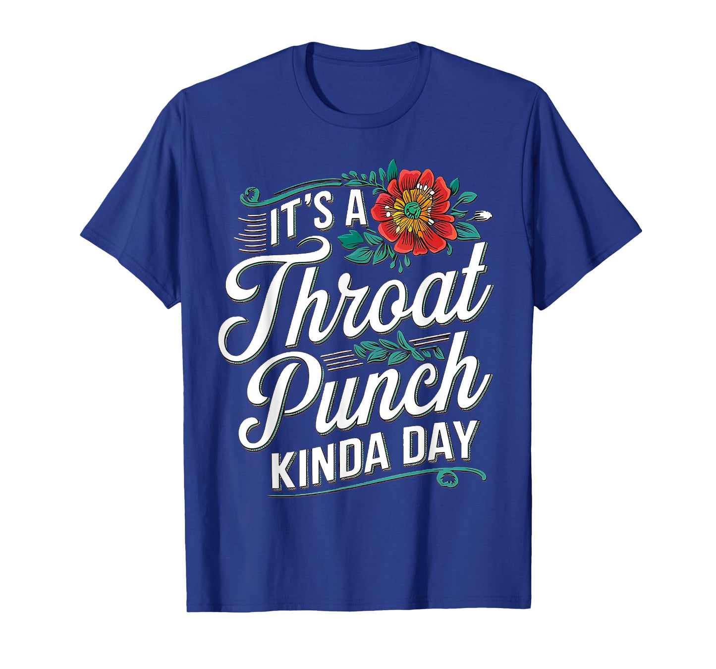 It's A Throat Punch Kind Of Day Sarcastic Saying Women's T-Shirt