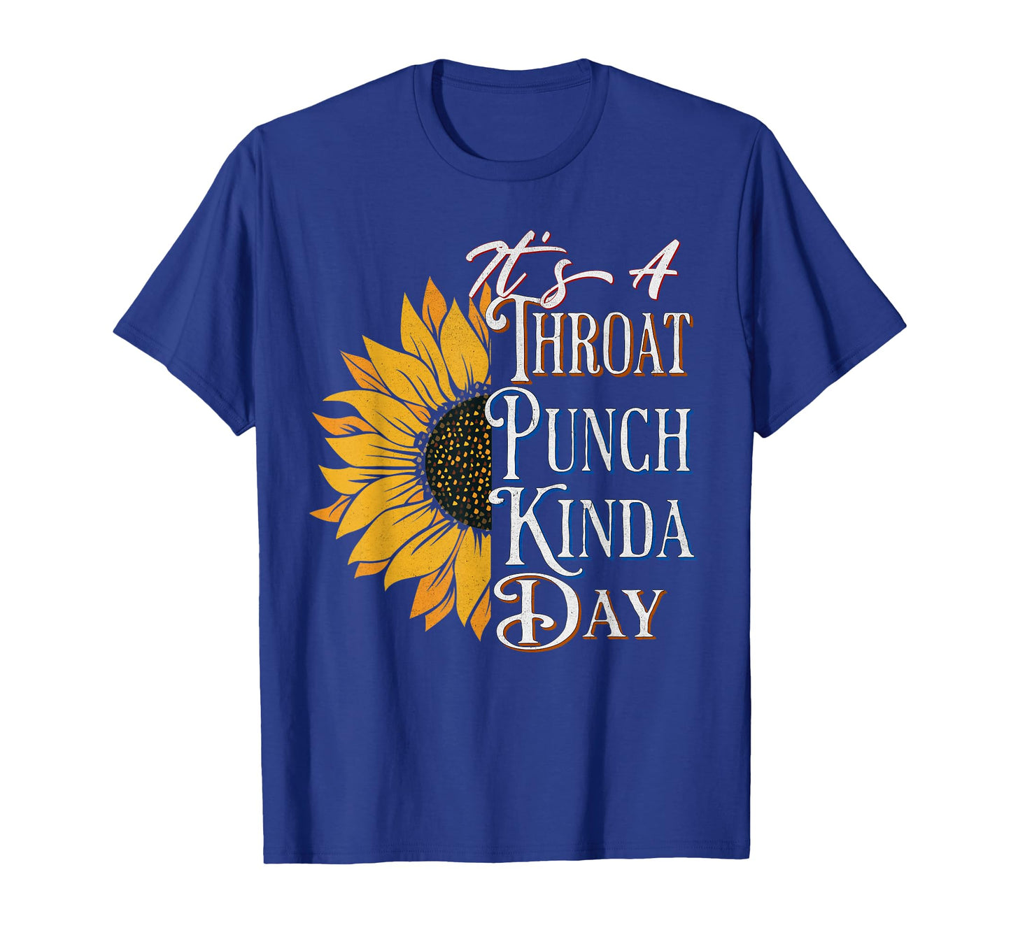 It's A Throat Punch Kinda Day Funny Quote Stylish Flowers T-Shirt