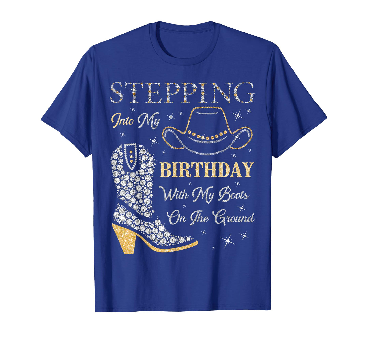 Stepping Into My Birthday With My Boots On The Ground T-Shirt