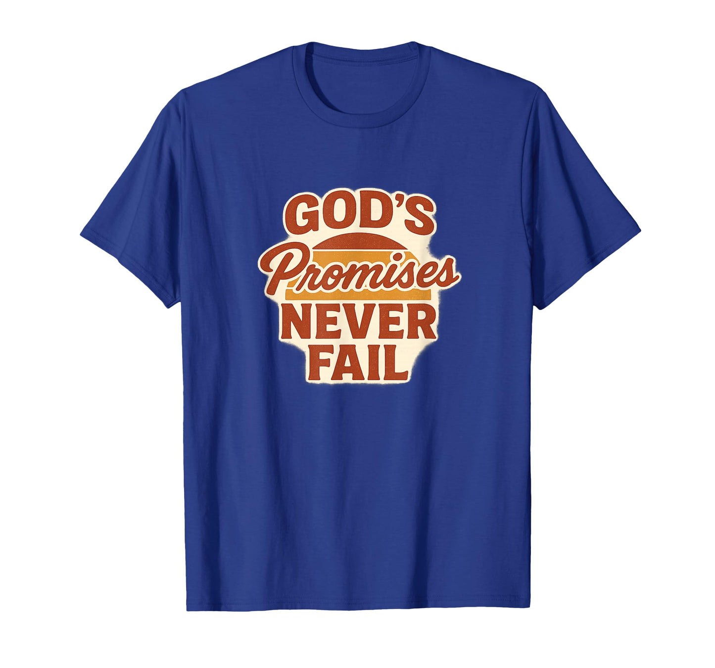 God’s Promises Never Fail, Vintage Distressed Design T-Shirt