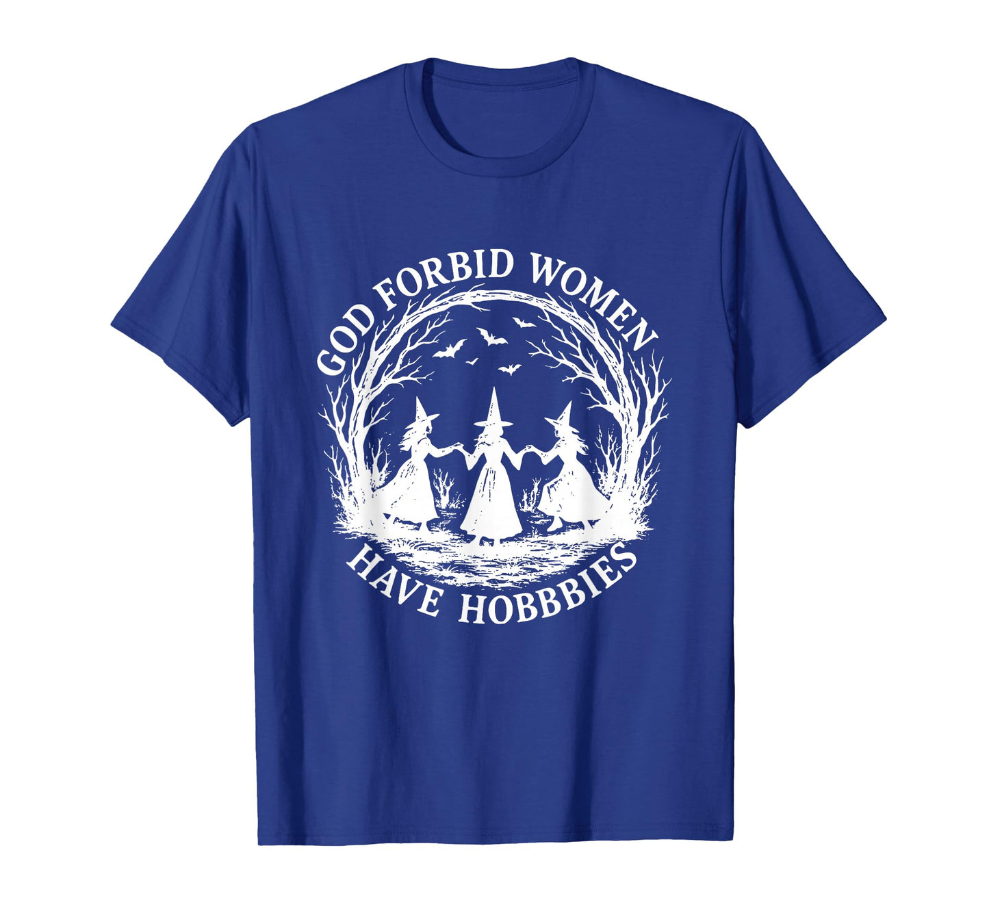 God Forbid Women Have Hobbies Witchy Feminist Halloween T-Shirt