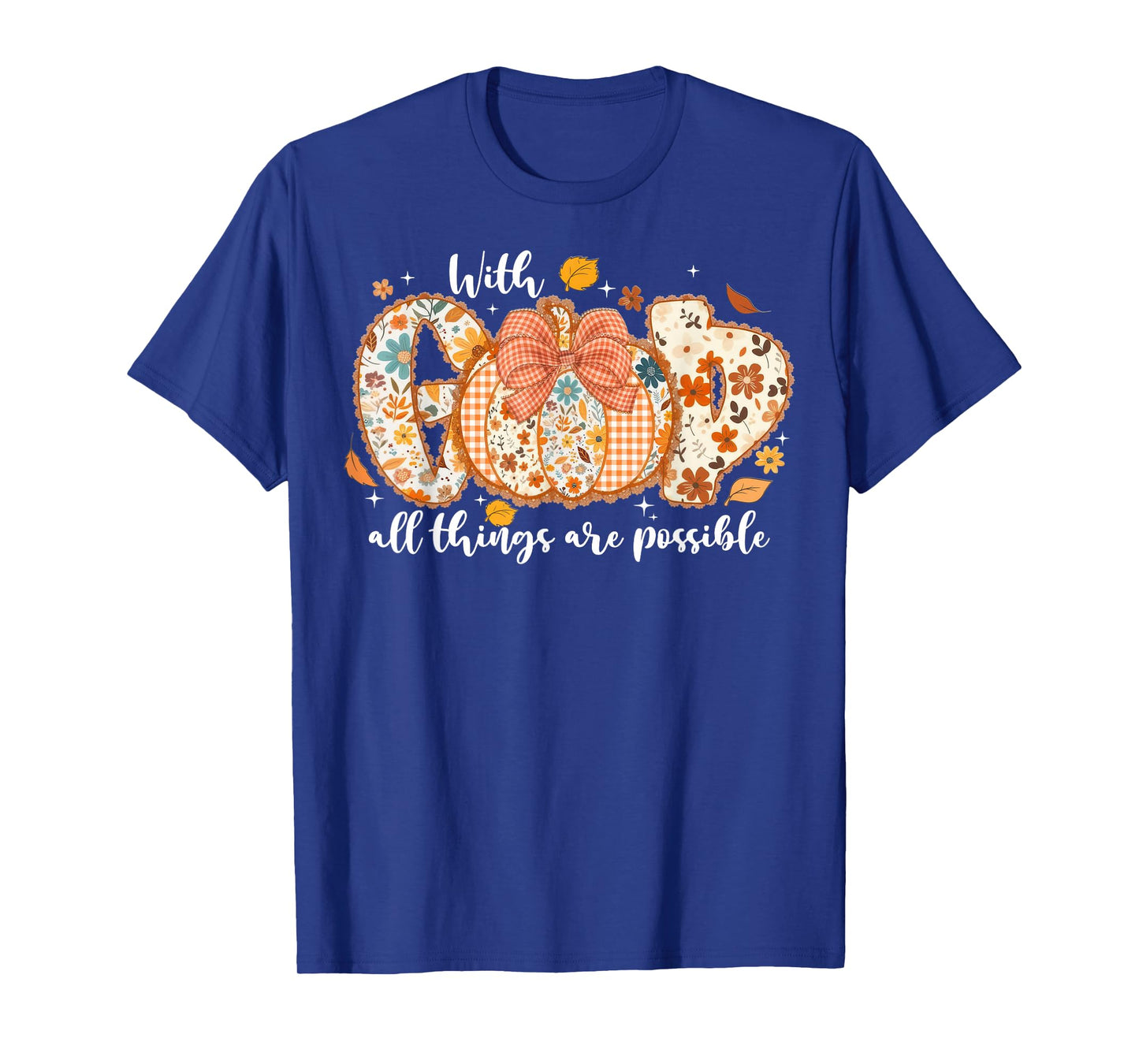 with God All Things are Possible Christian Fall Autumn T-Shirt