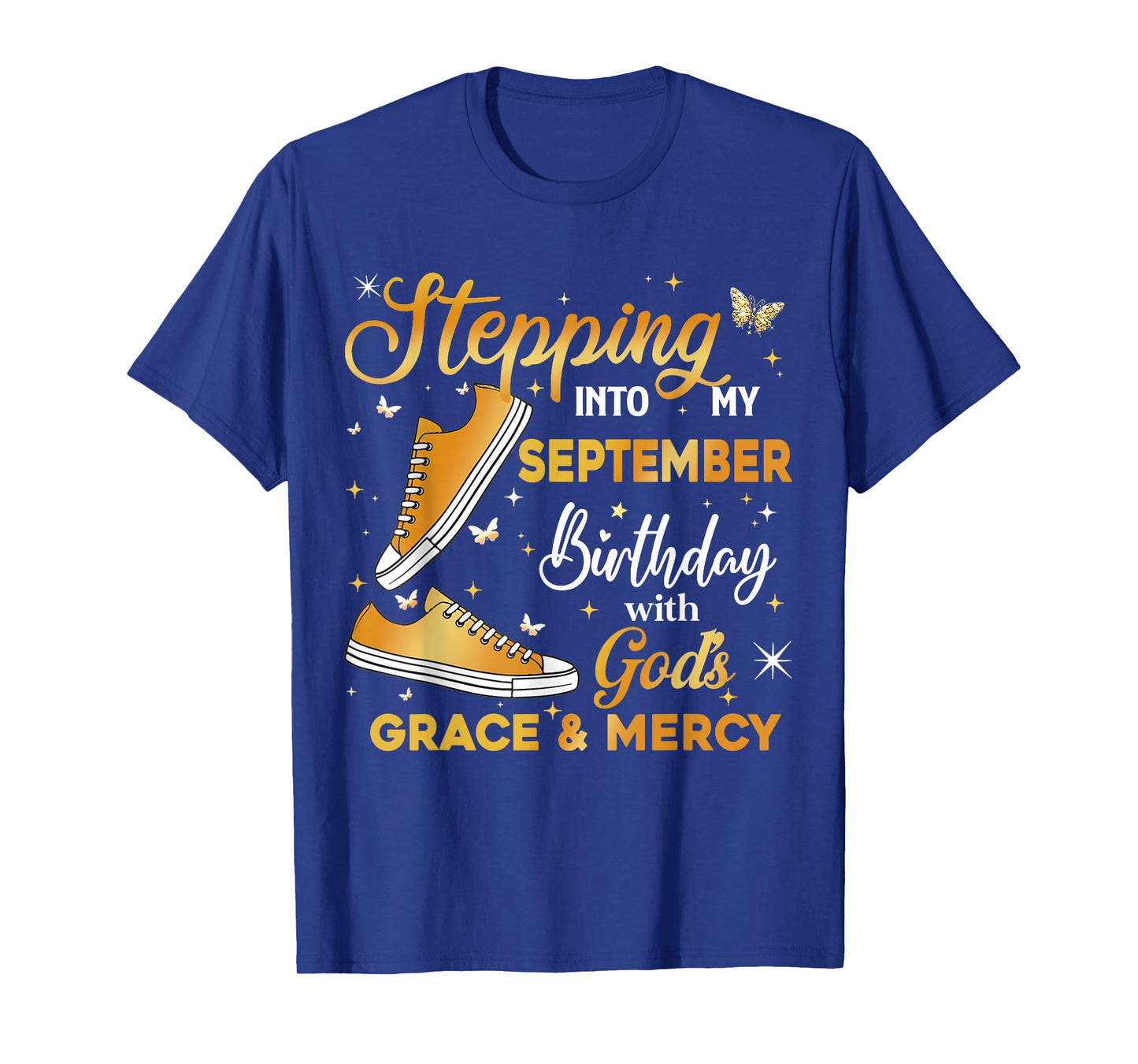 Stepping Into My September Birthday with God's Grace & Mercy T-Shirt