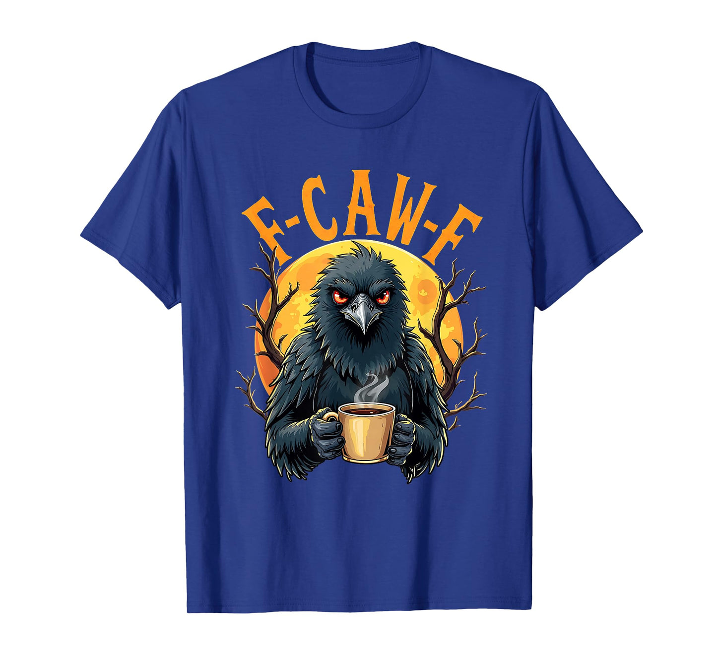 Coffee Crow Gothic Raven Funny Halloween F Caw F T-Shirt