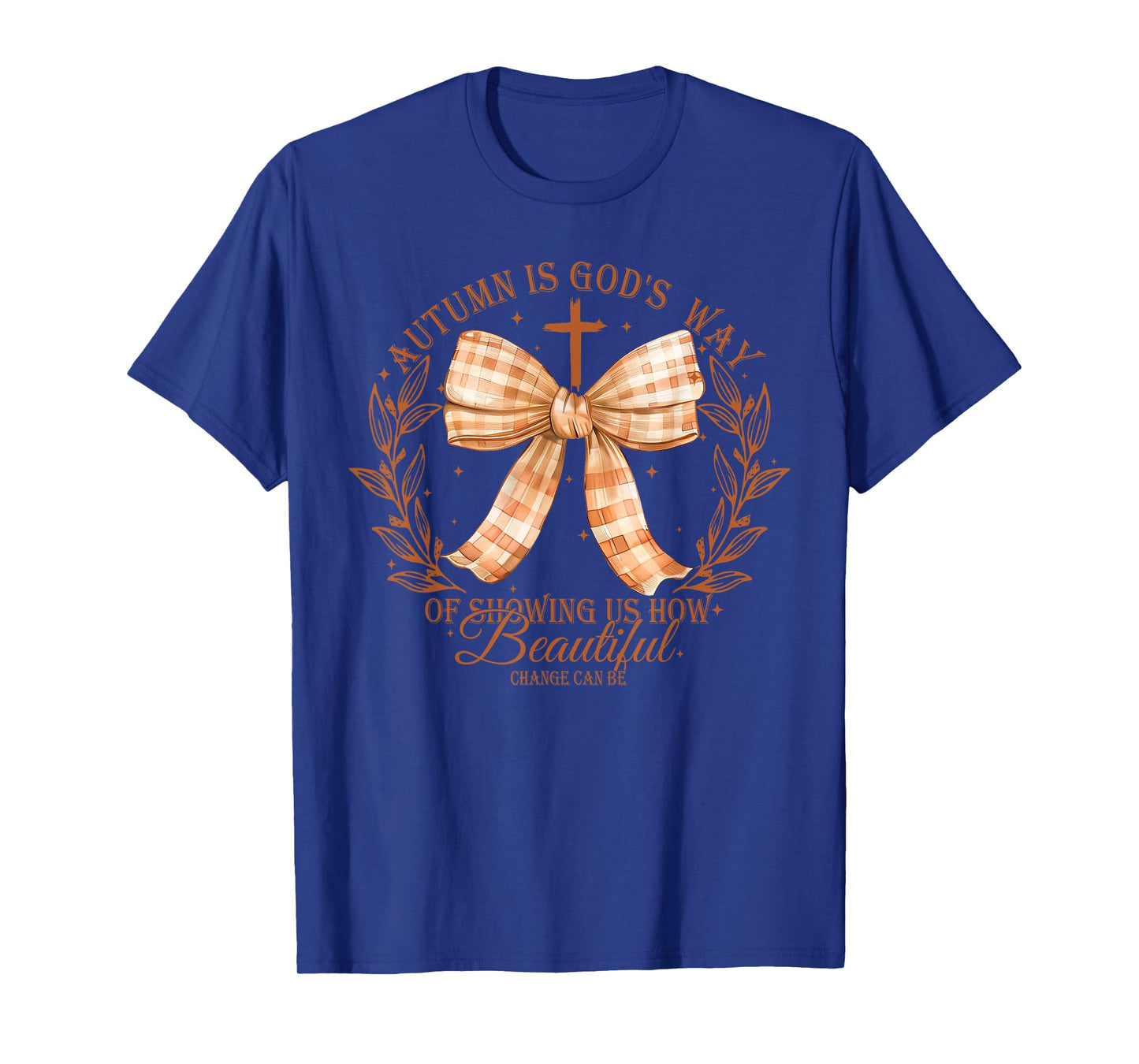 Autumn Is God's Way Of Showing Us How Beautiful Fall Vibes T-Shirt